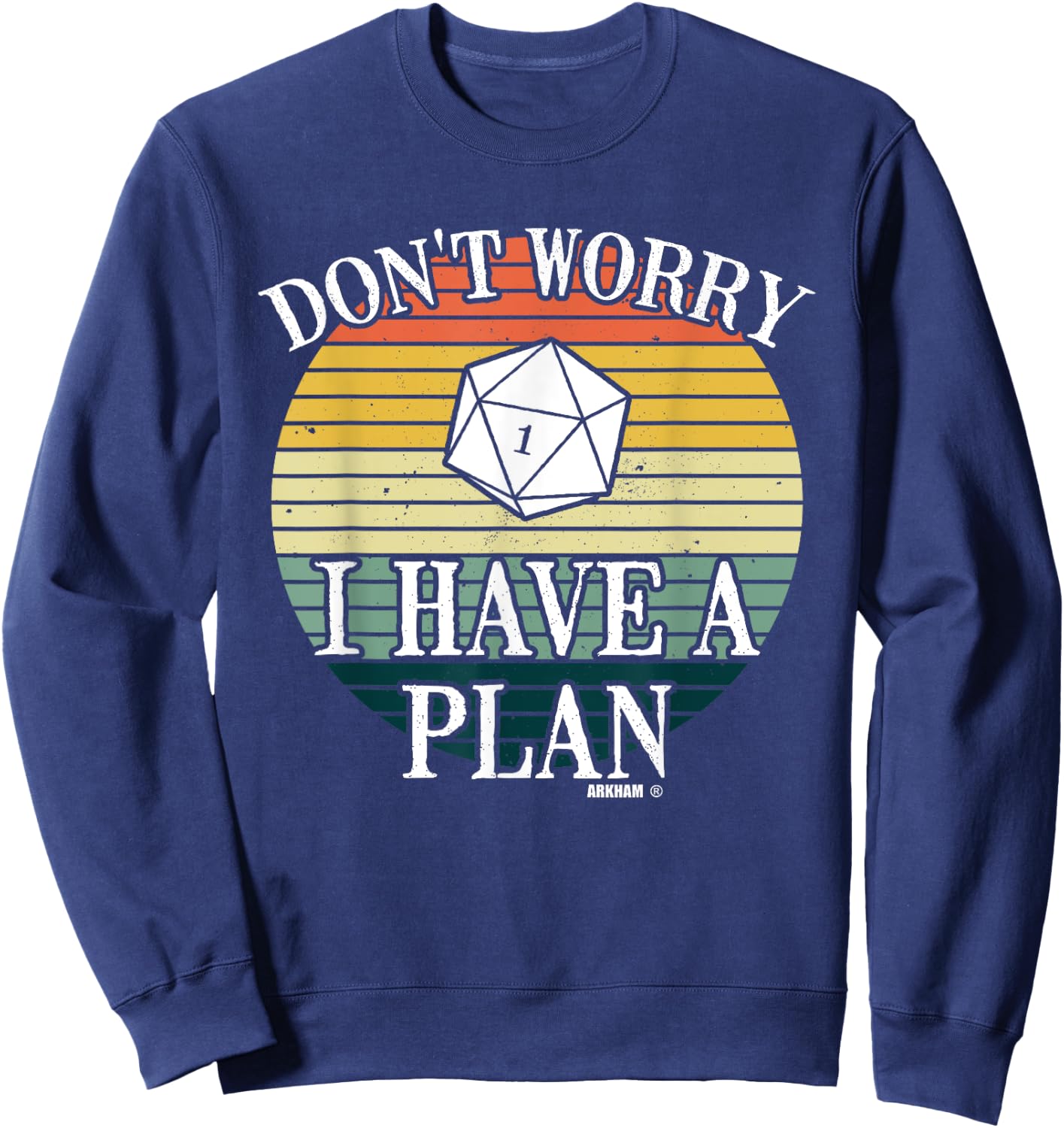 Don´t Worry I Have A Plan Roleplaying Dice D20 Game Master Sweatshirt - Sweatshirt | Navy