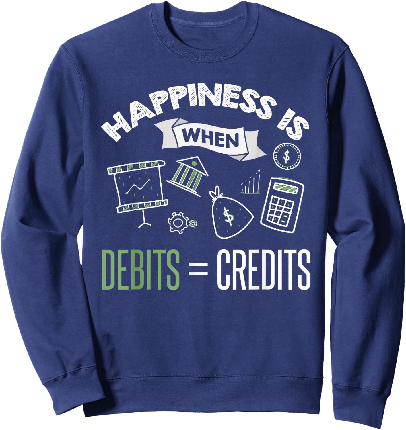 Accountant Shirt Funny Debits Credits Bookkeeper Quote Gift Sweatshirt - Sweatshirt | Navy