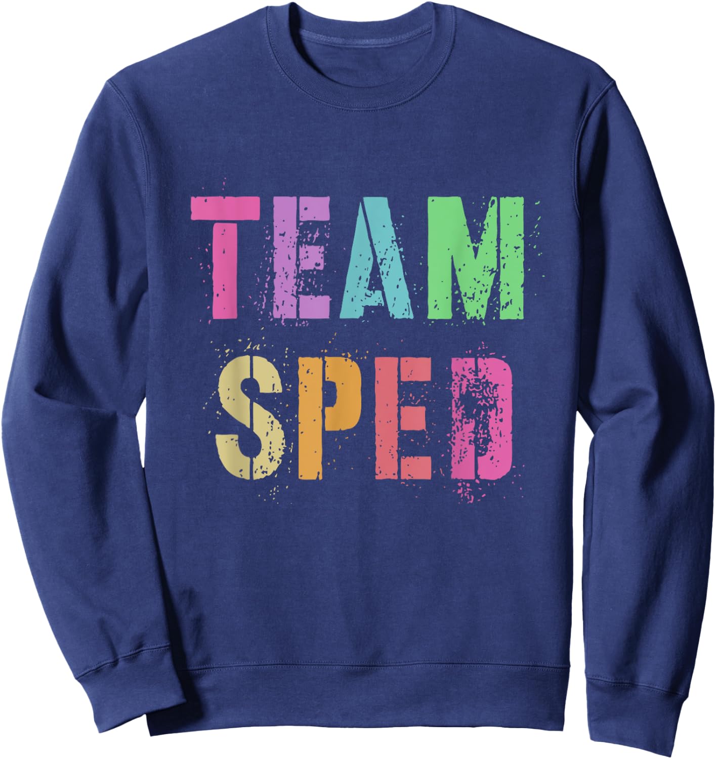 Vintage TEAM SPED Last Day of School Teacher Special Ed Crew Men Women Girls Kids Sweatshirt - Sweatshirt | Navy