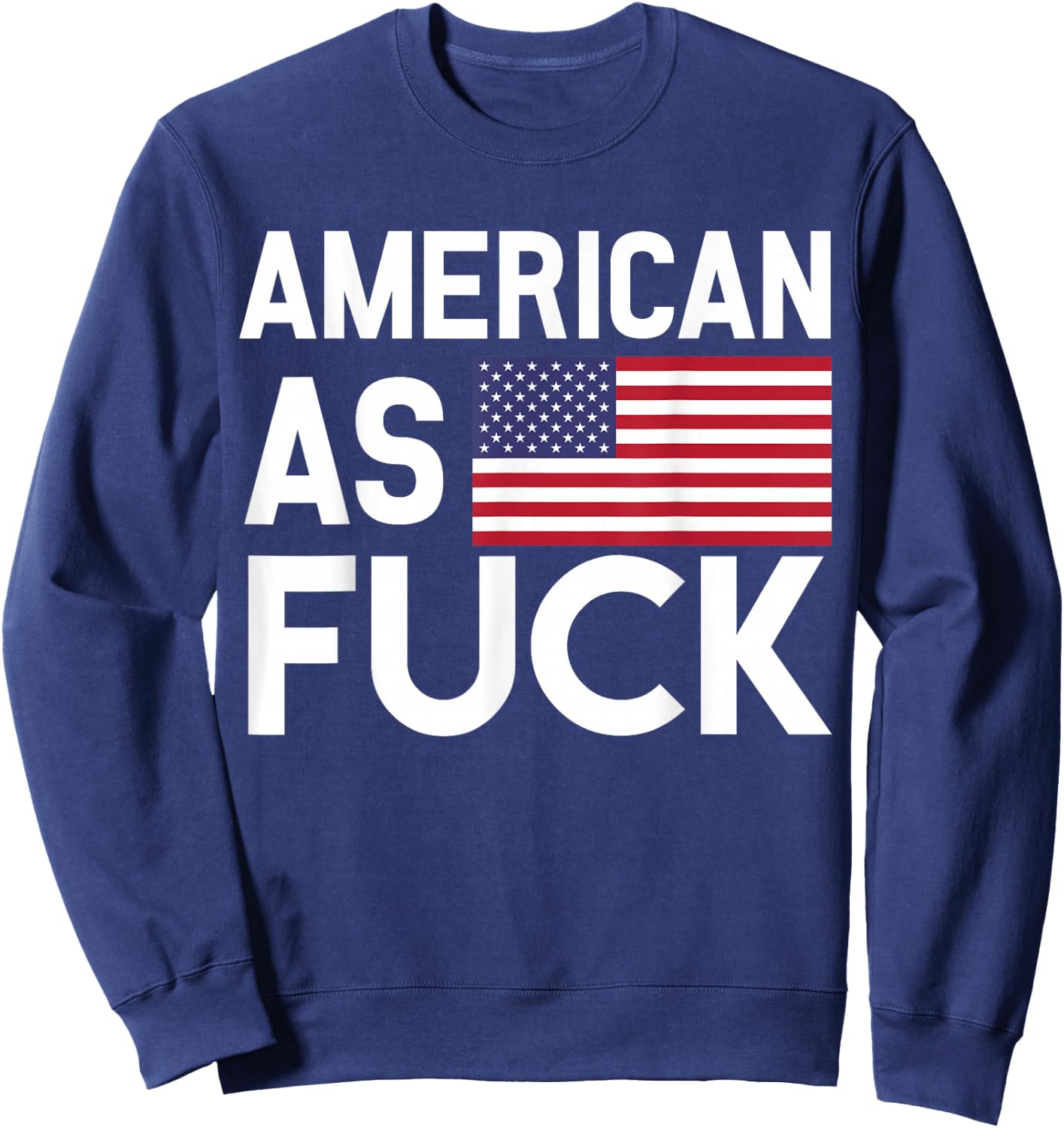 American As Fuck AF Patriot Sweatshirt - Sweatshirt | Navy