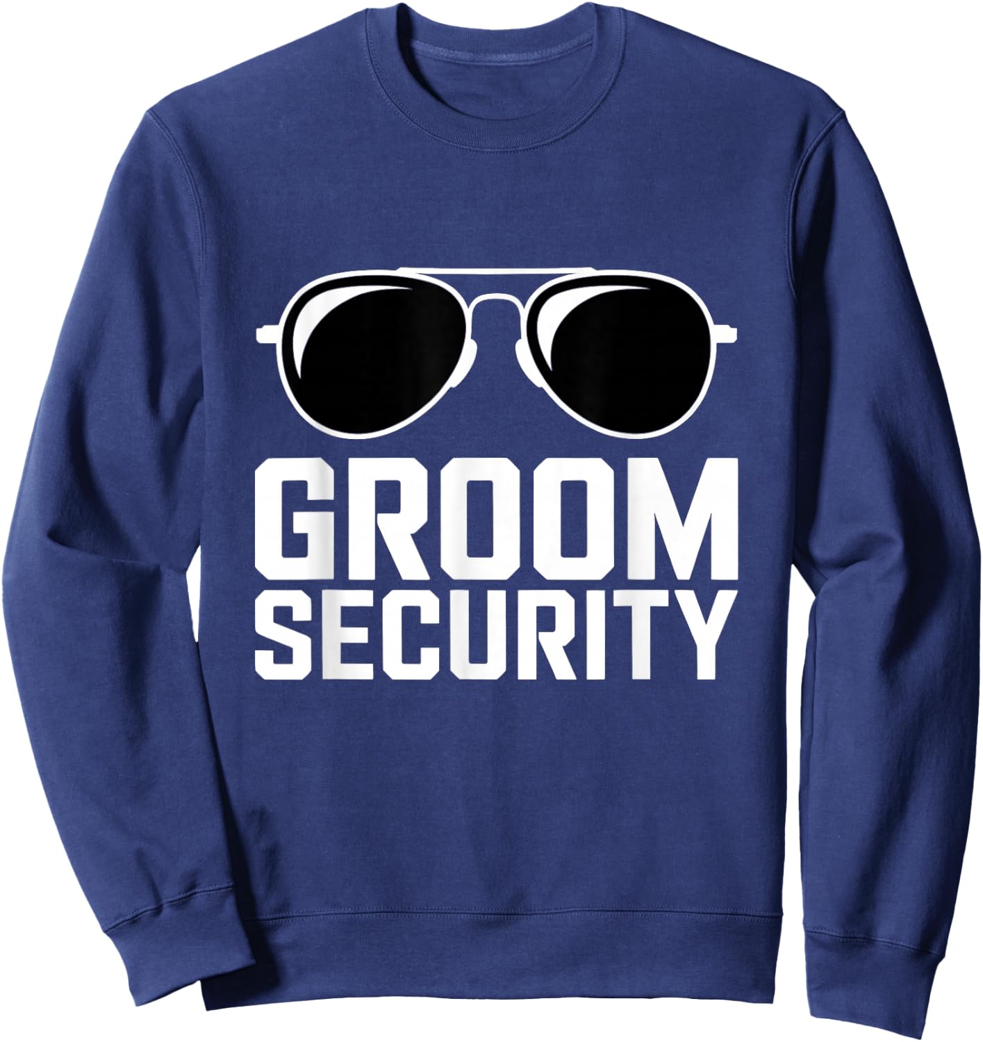 Groom Security Bachelor Party Stag Sweatshirt - Sweatshirt | Navy