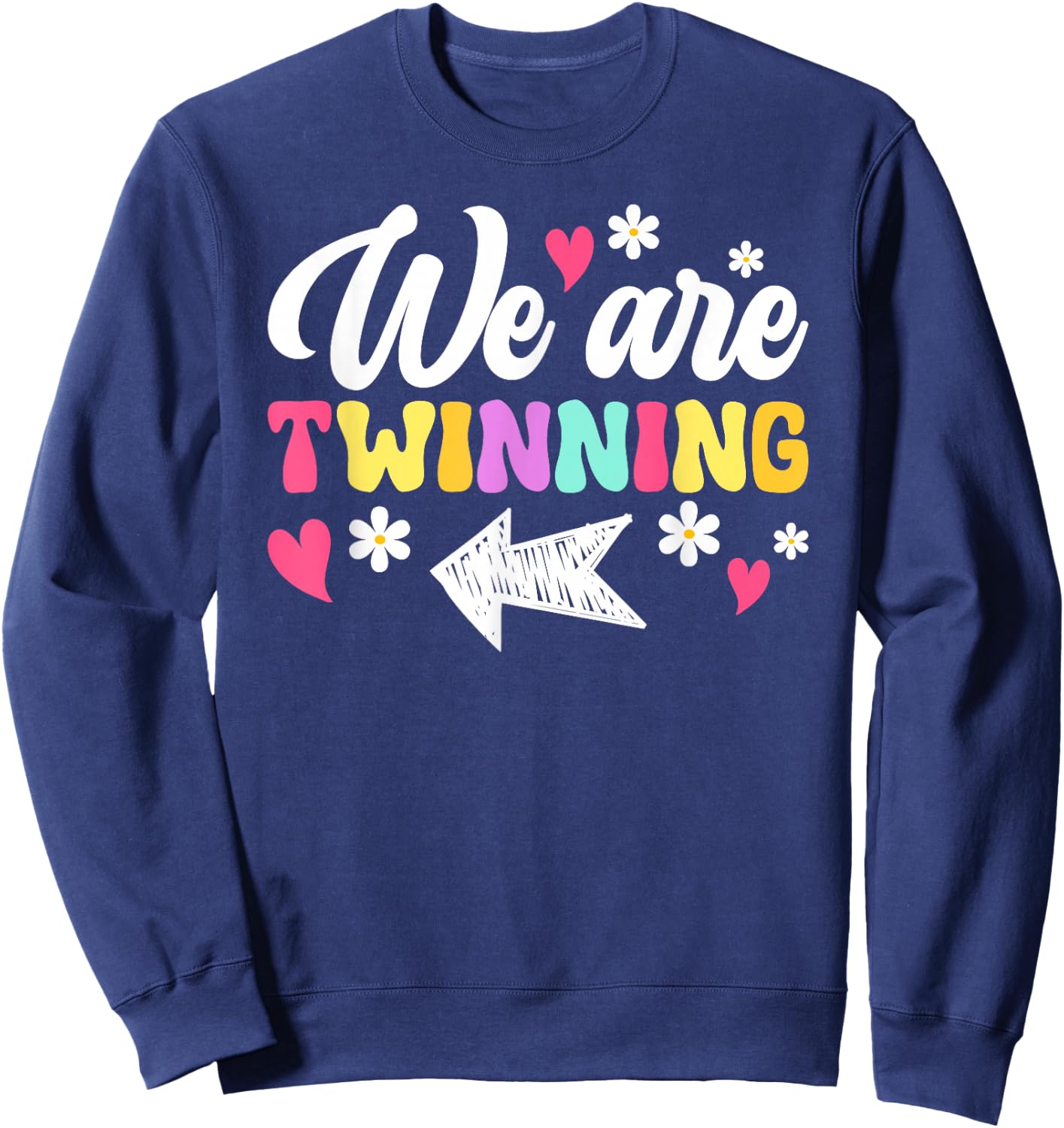 We Are Twinning Twin Day Best Friend Spirit Week Sweatshirt - Sweatshirt | Navy