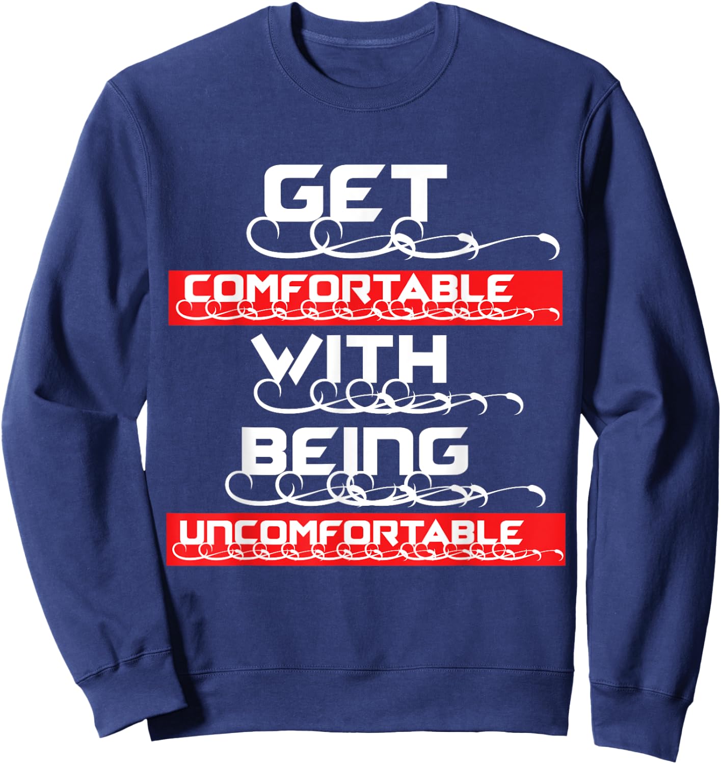 "Get Comfortable with being Uncomfortable" Sweatshirt - Sweatshirt | Navy