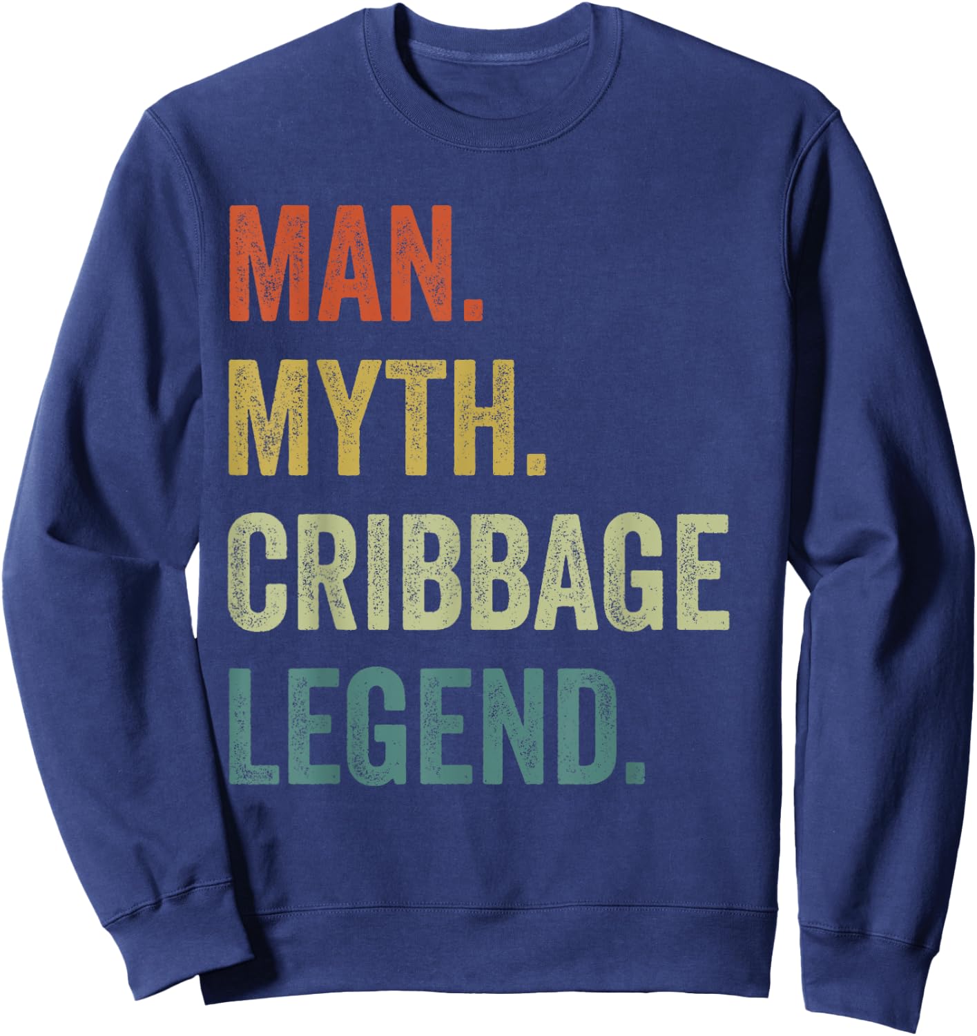 Cards Game Shirt , Man Myth Cribbage Legend Sweatshirt - Sweatshirt | Navy