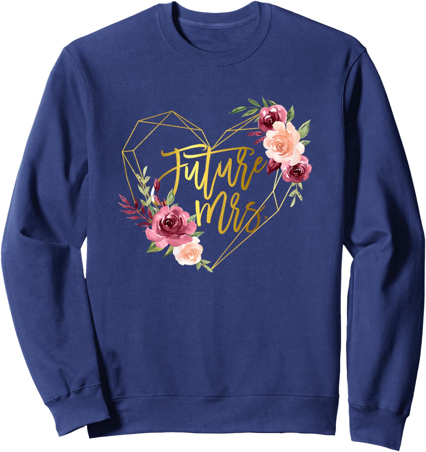 Floral Future Mrs Rose Flower Bride to be Bachelorette Sweatshirt - Sweatshirt | Navy
