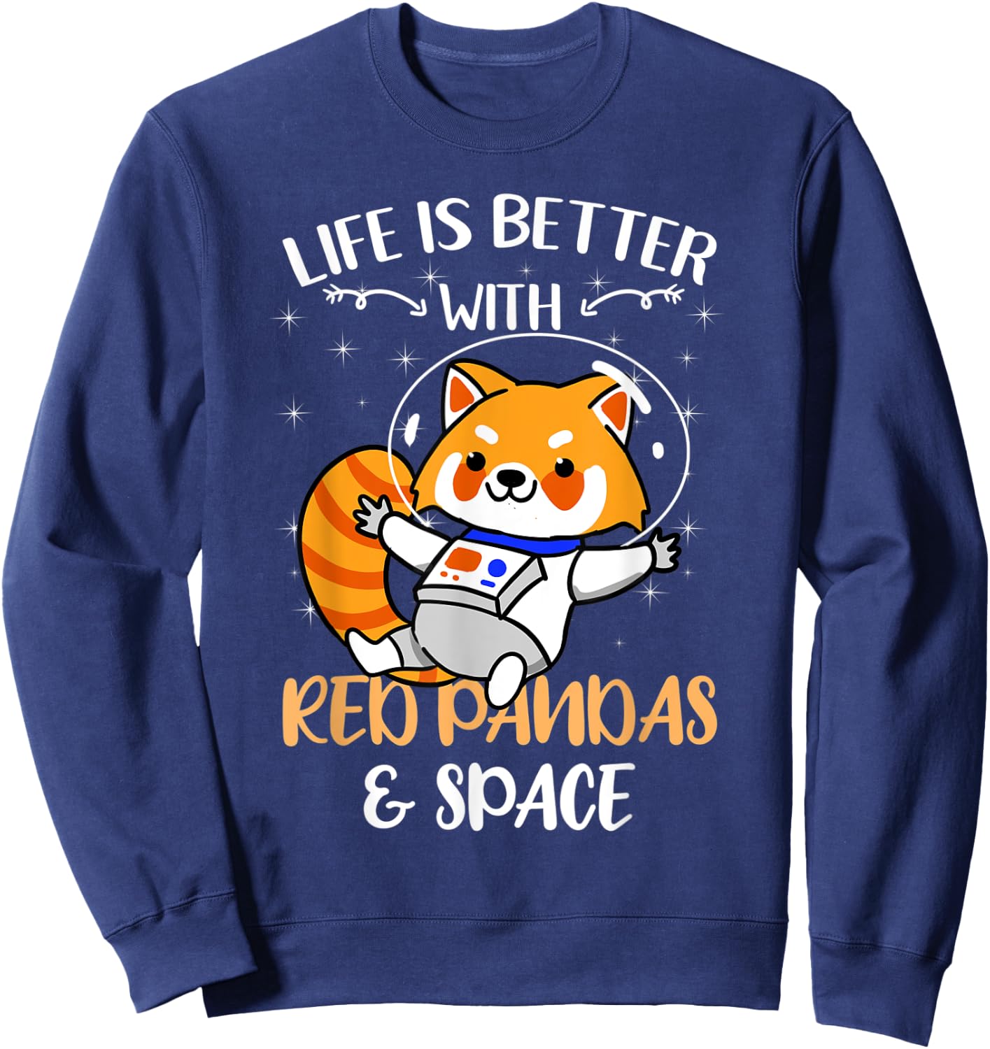 Life Is Better With Red Pandas And Space Sweatshirt - Sweatshirt | Navy
