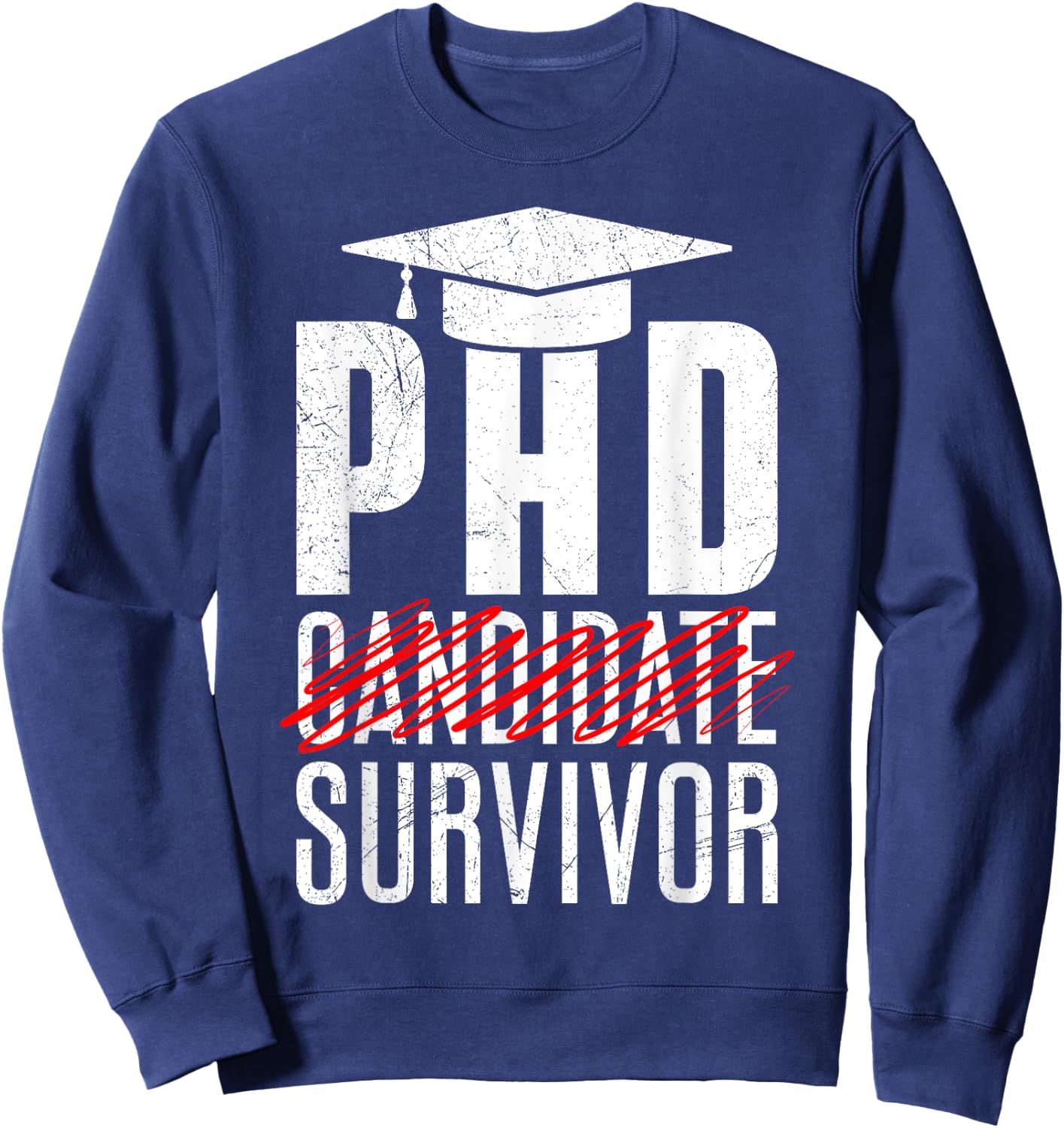 PHD PhD thesis survivor Doctor insisted promotion Sweatshirt - Sweatshirt | Navy