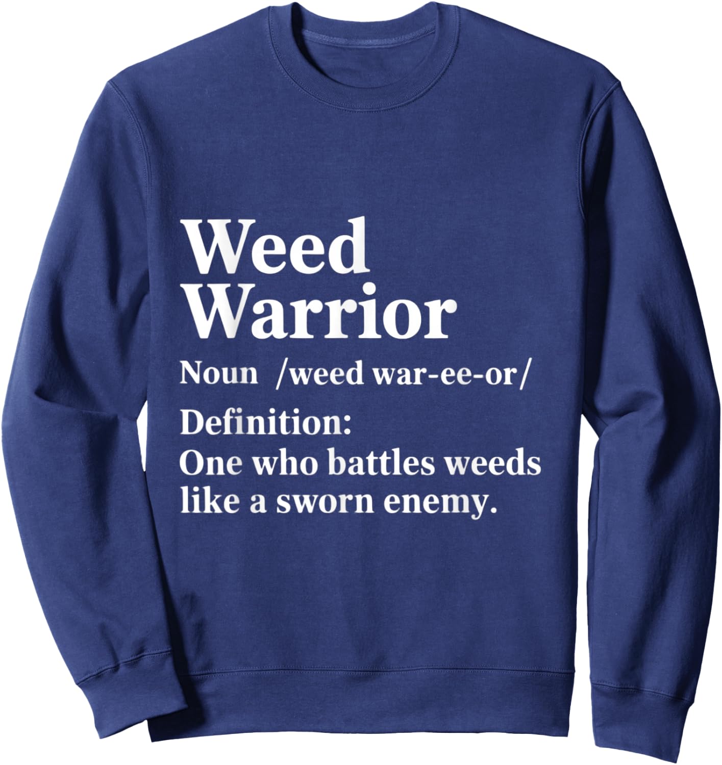 Funny Gardening Definition Gardener Grower Weed Warrior Sweatshirt - Sweatshirt | Navy