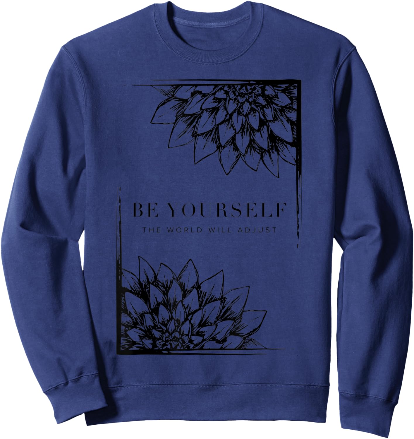 Be Yourself The World Will Adjust | Sunflower Mindfulness Sweatshirt - Sweatshirt | Navy