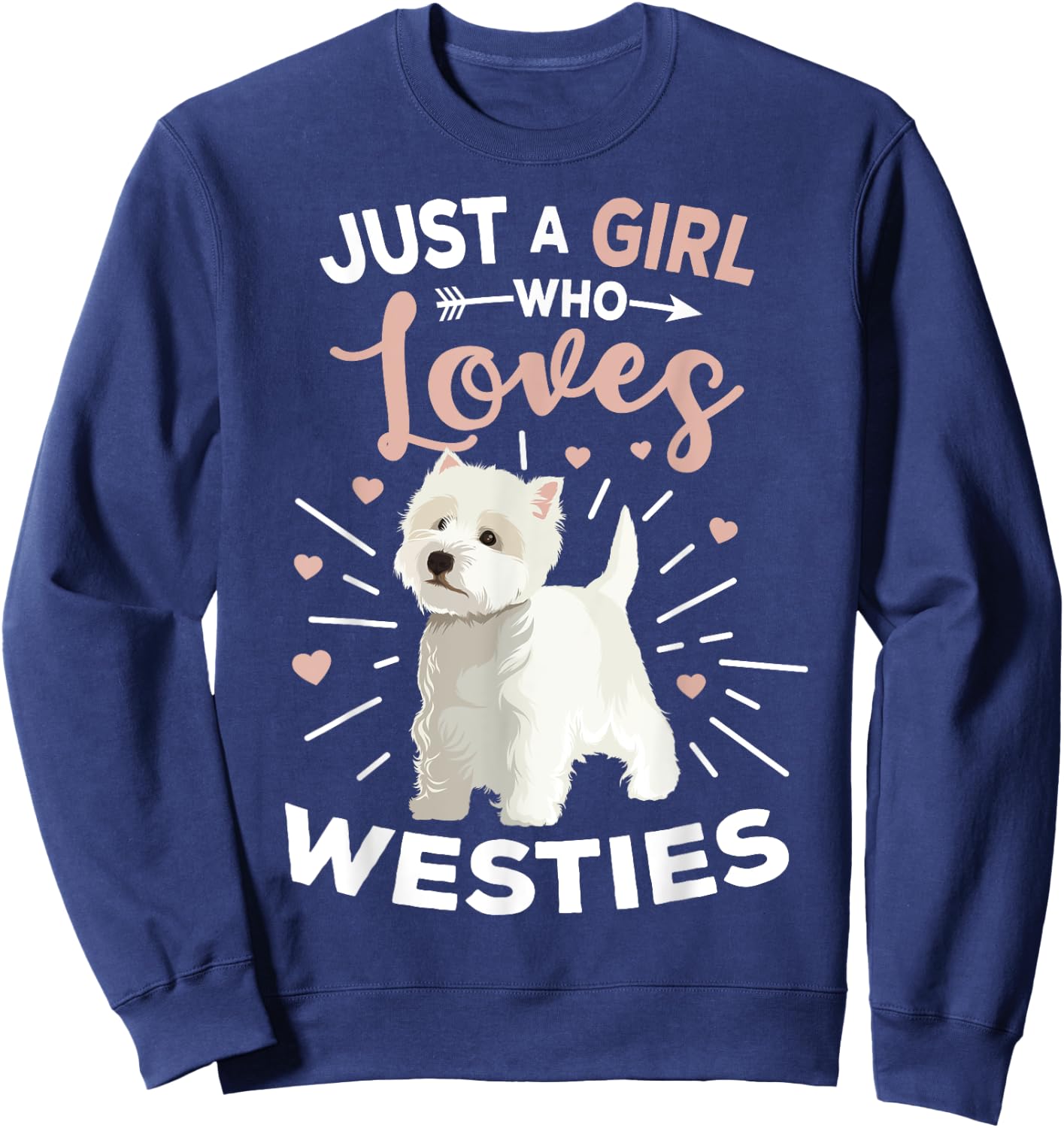 Just A Girl Who Loves Westies West Highland Terrier Dog Sweatshirt - Sweatshirt | Navy