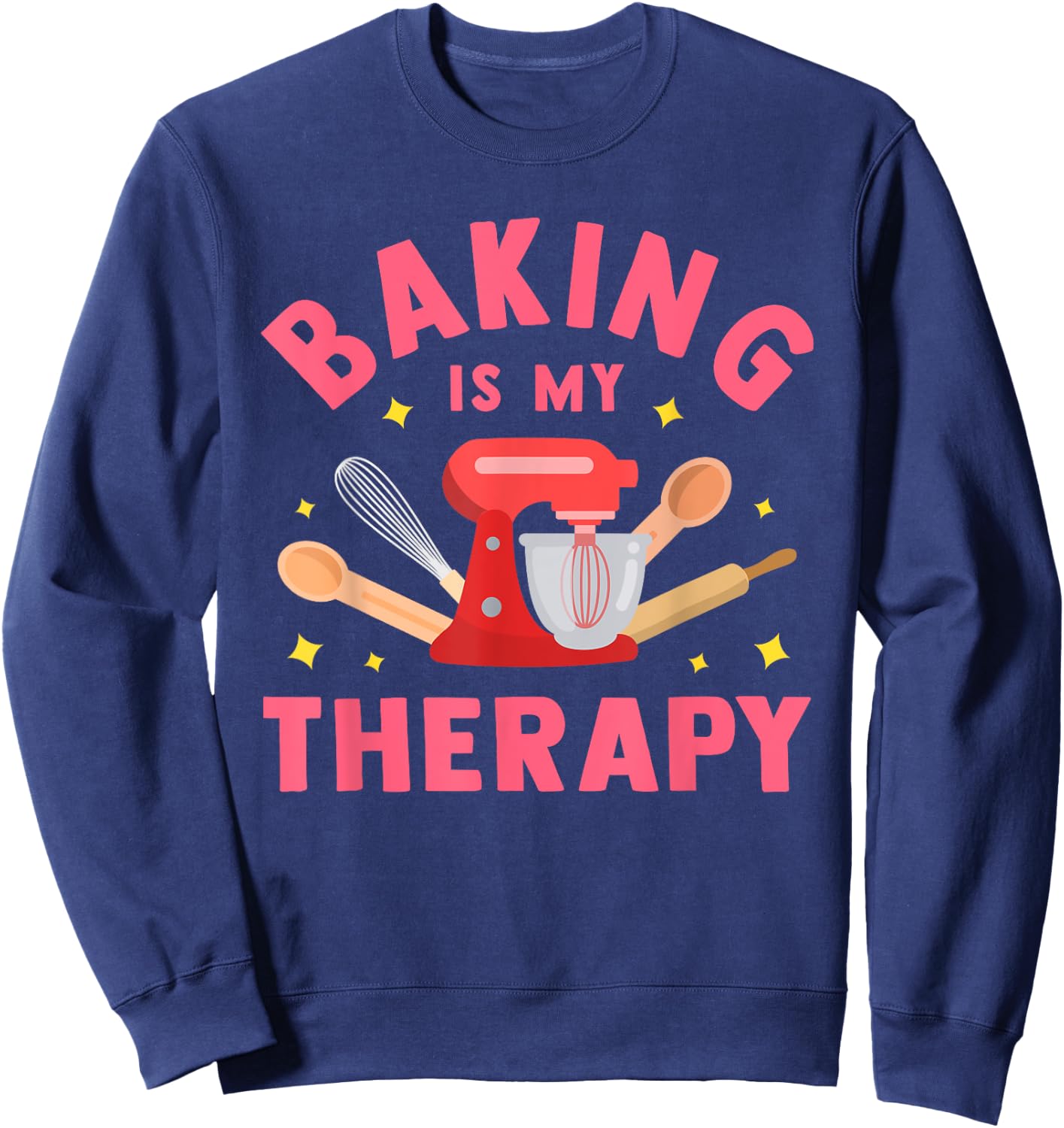 Cool Bake Food Bread Cookie Chef Men Women Design Baking Is My Therapy Funny Cooking Baker Bakery Pastry Gifts , Black, Small Sweatshirt - Sweatshirt | Navy