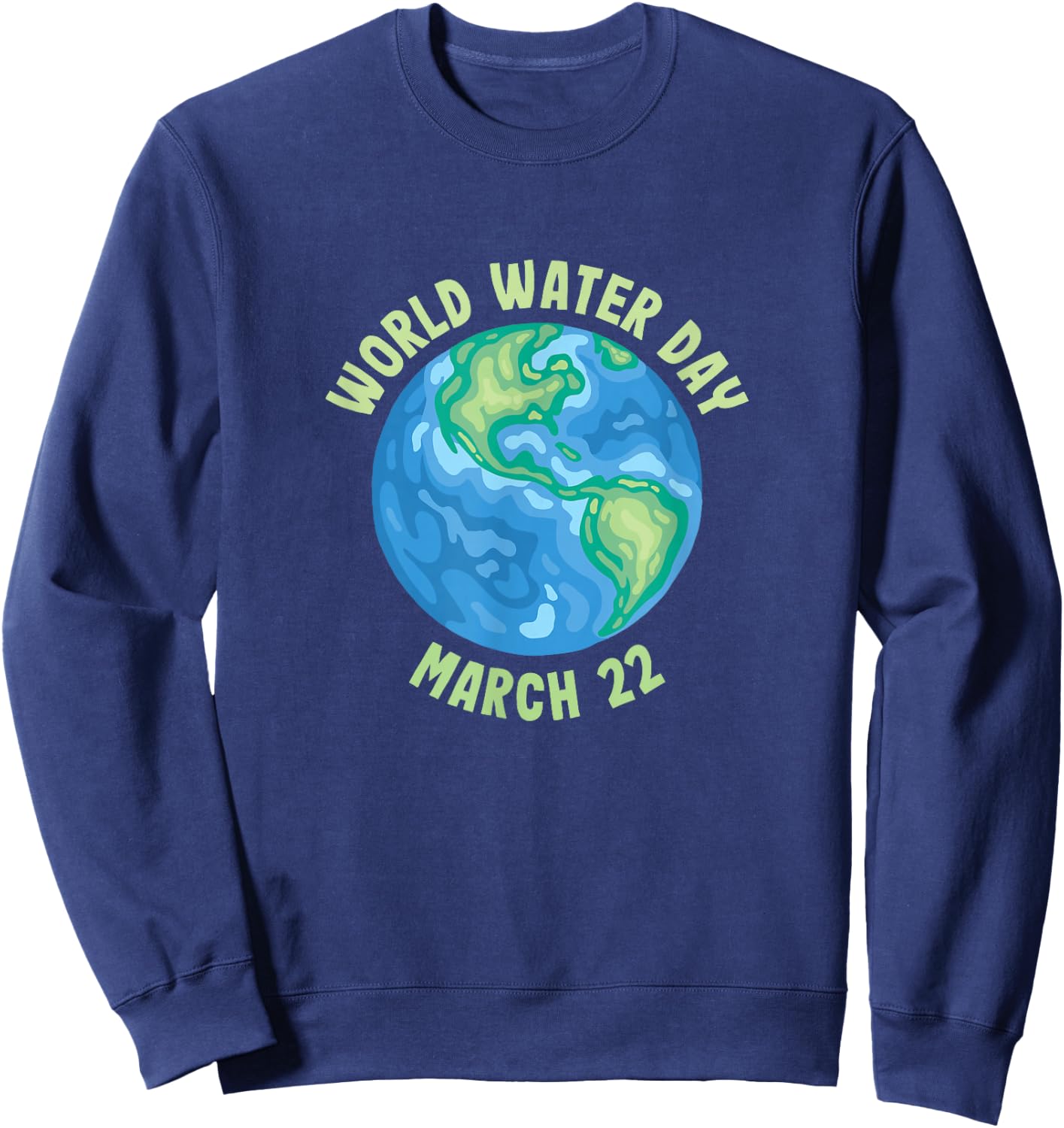 International World Water day March 22 Sweatshirt - Sweatshirt | Navy