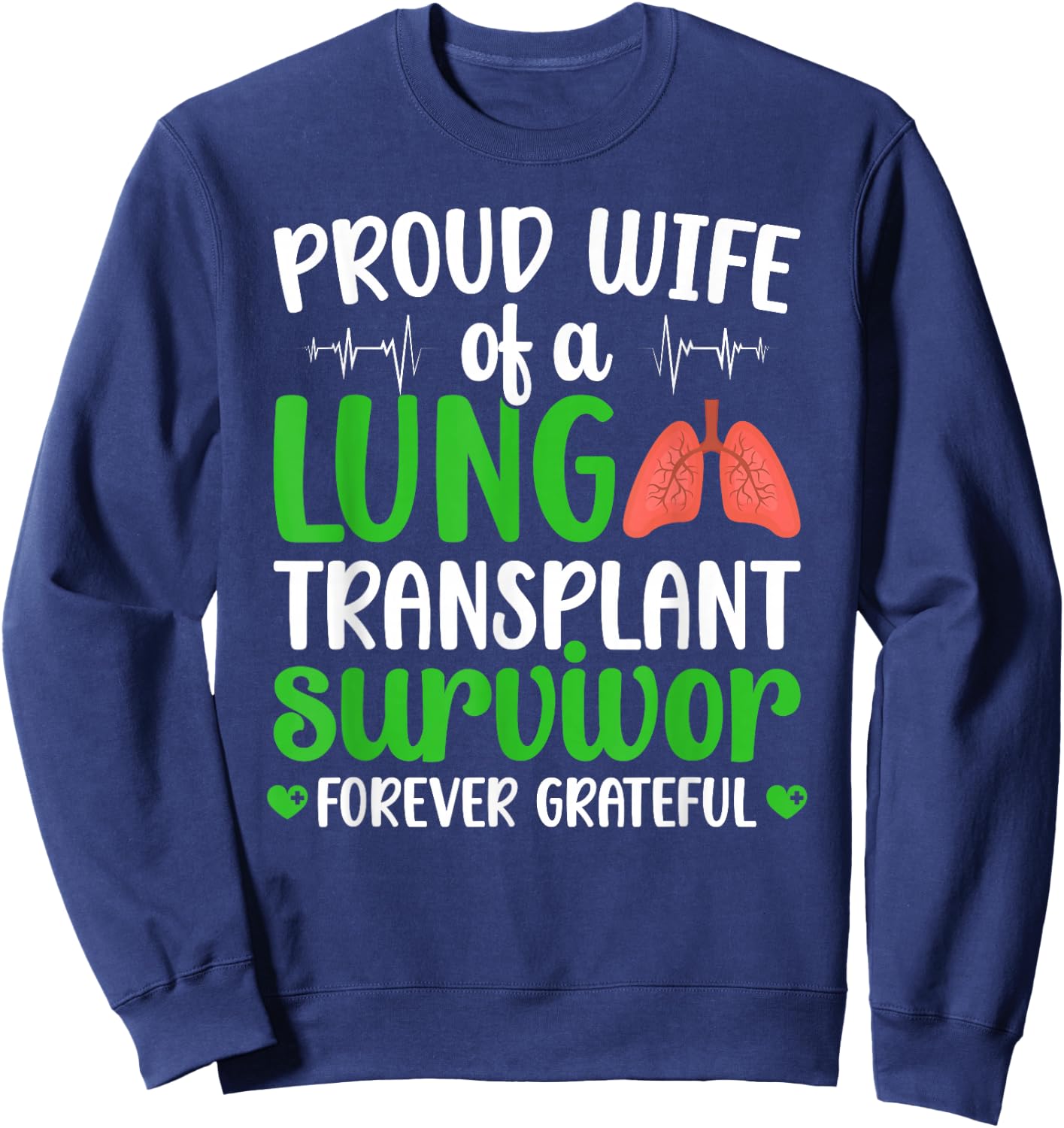 Proud Lung Transplant Survivor Wife New Lung Recipient Wife Sweatshirt - Sweatshirt | Navy