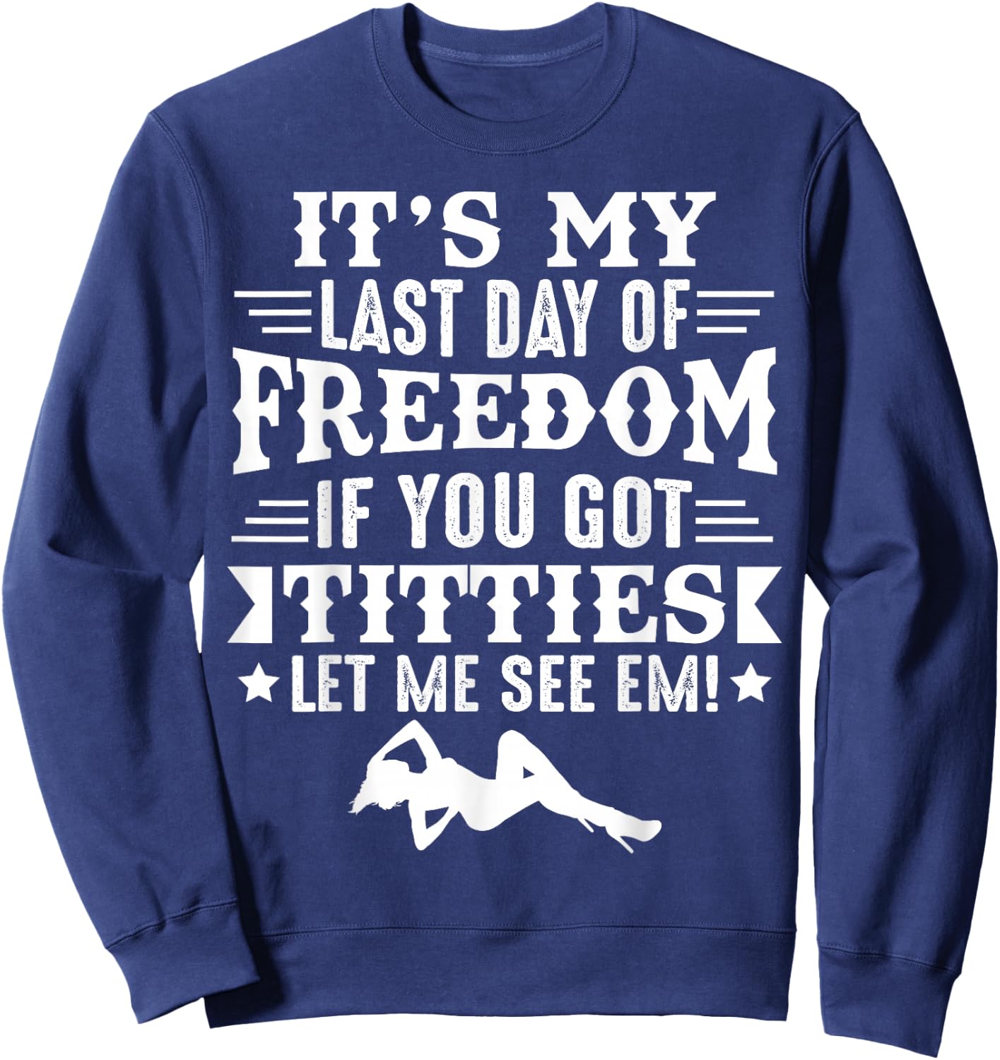 Got Titties Bachelor Party Stag Groom Gag Funny Sweatshirt - Sweatshirt | Navy