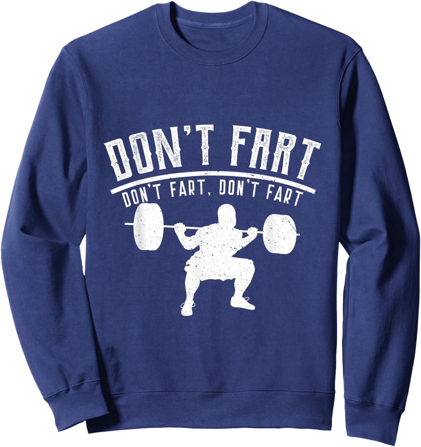 Don't Fart Workout Shirt, Fitness , Gym Shirt Sweatshirt - Sweatshirt | Navy