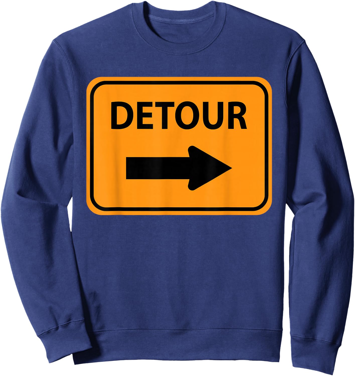 Detour Sign Simple Easy Halloween Costume Sweatshirt - Sweatshirt | Navy