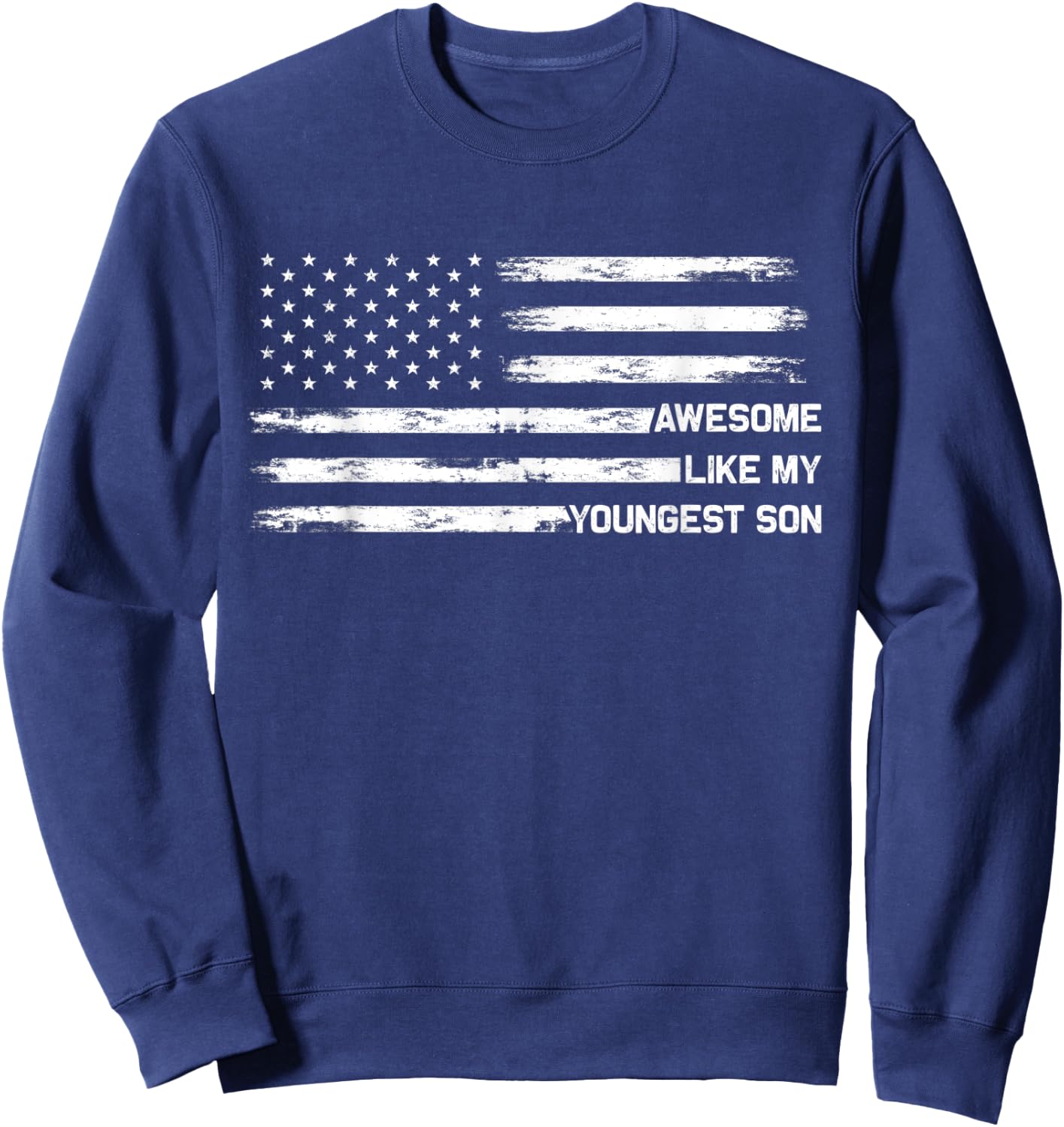 Awesome Like My Youngest Son Fathers Day Dad Joke Sweatshirt - Sweatshirt | Navy