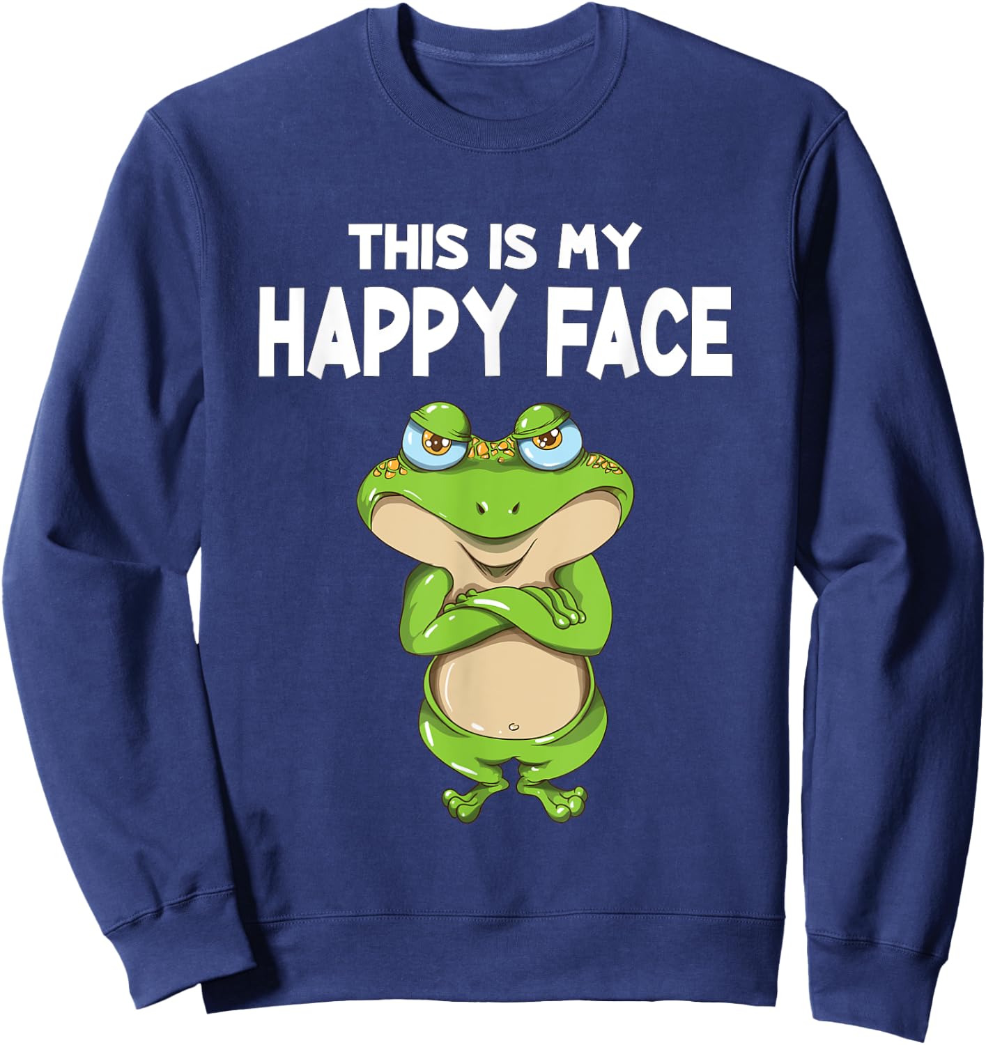 Frog this is my happy face toad frog saying Sweatshirt - Sweatshirt | Navy