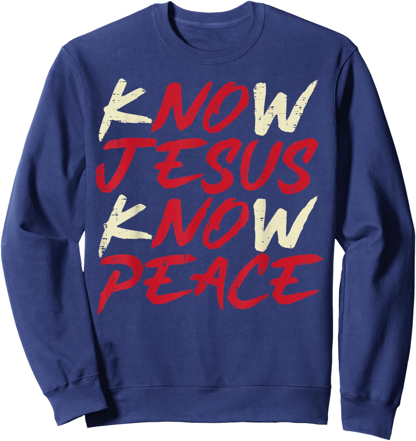 Know Jesus Know Peace God Faith Christian Men Women Kids Sweatshirt - Sweatshirt | Navy