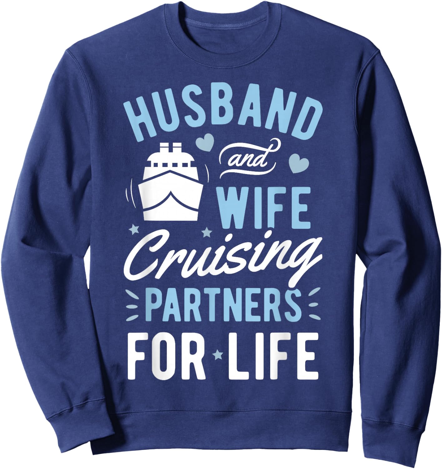 Husband and Wife Cruising Partner for Life T shirt Cruise Sweatshirt - Sweatshirt | Navy