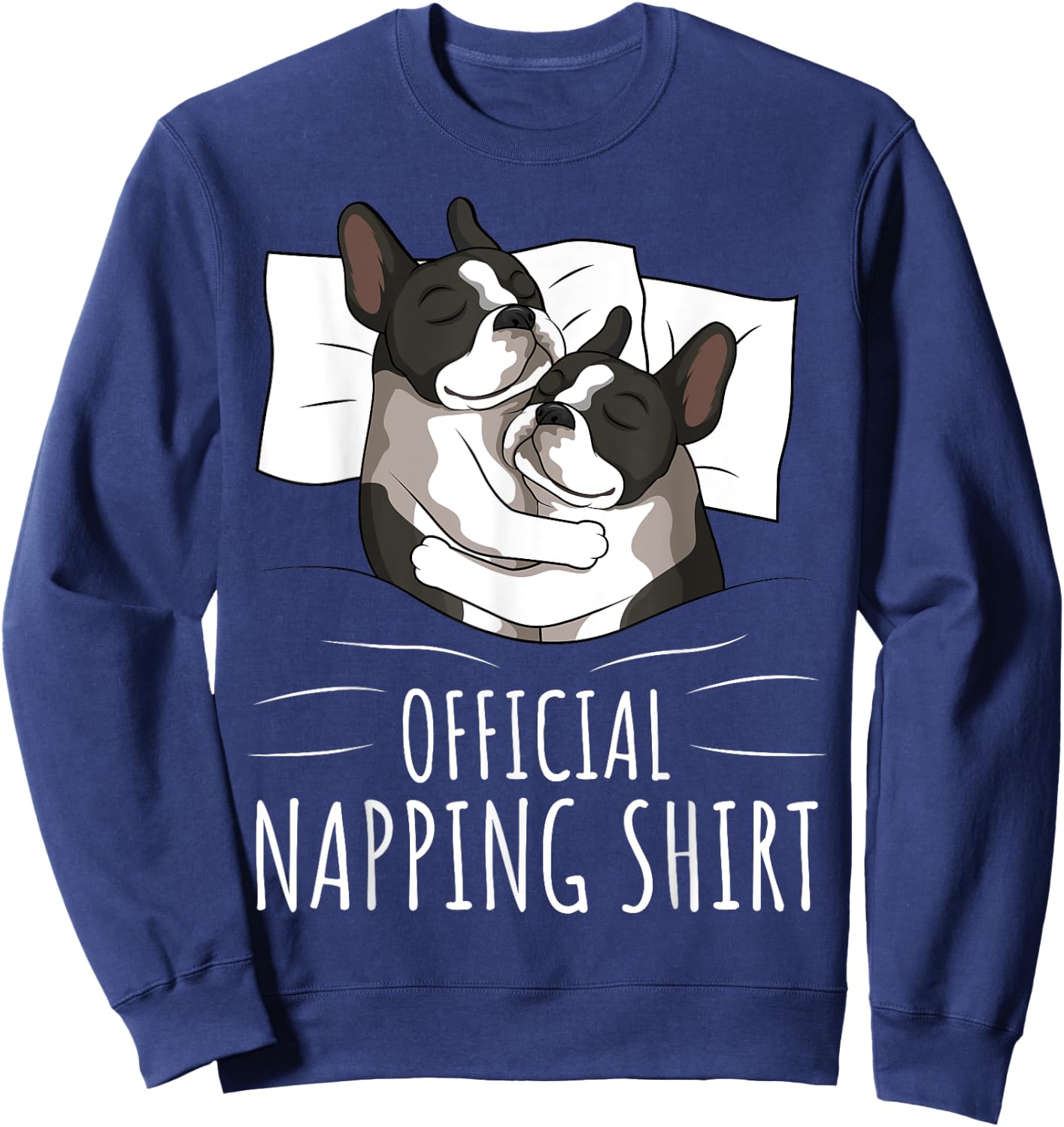 Sleeping Boston Terrier Dog Lover Official Napping Sweatshirt - Sweatshirt | Navy