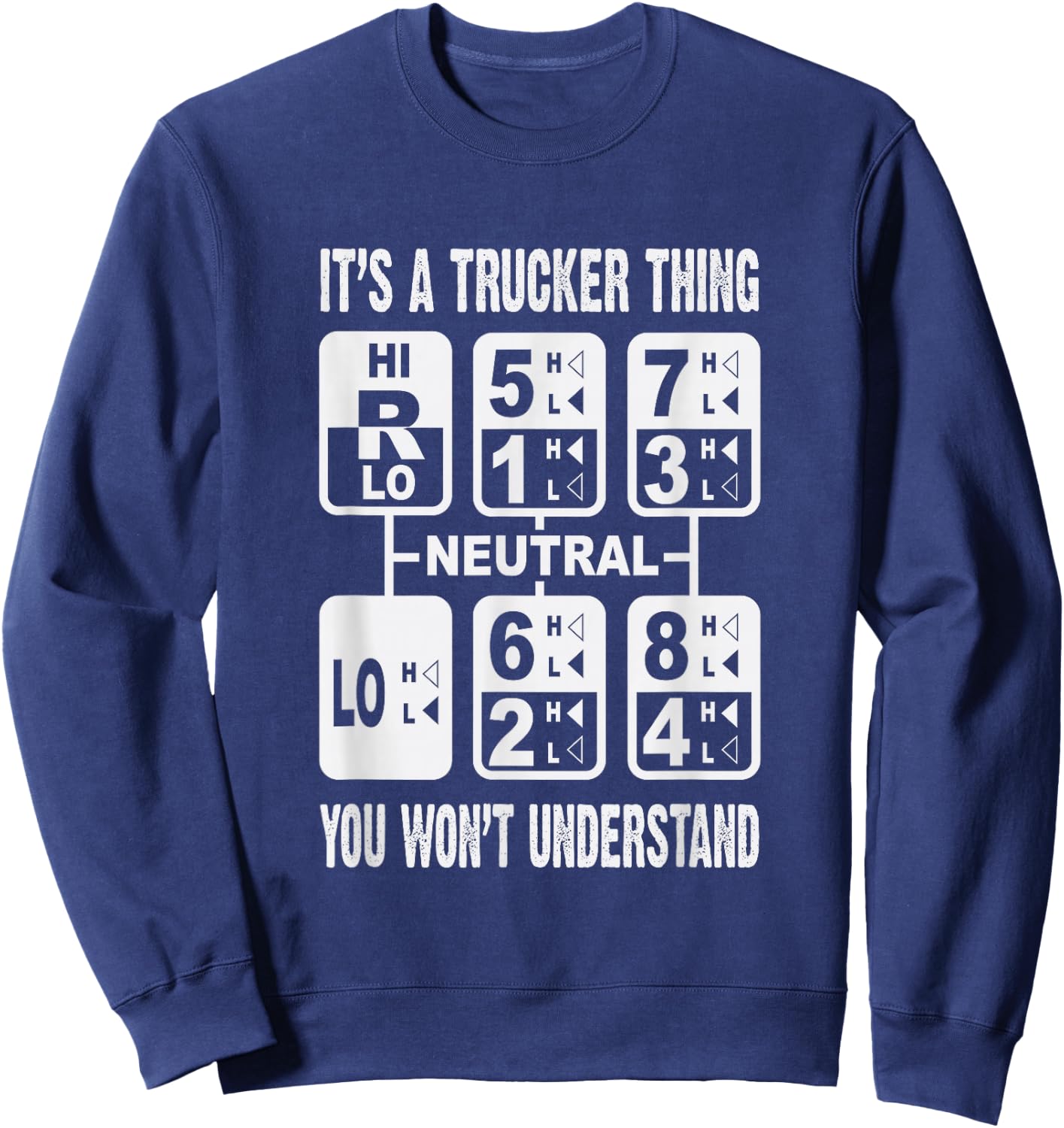 It's A Trucker Thing You Won't Understand Gear Shift Sweatshirt - Sweatshirt | Navy