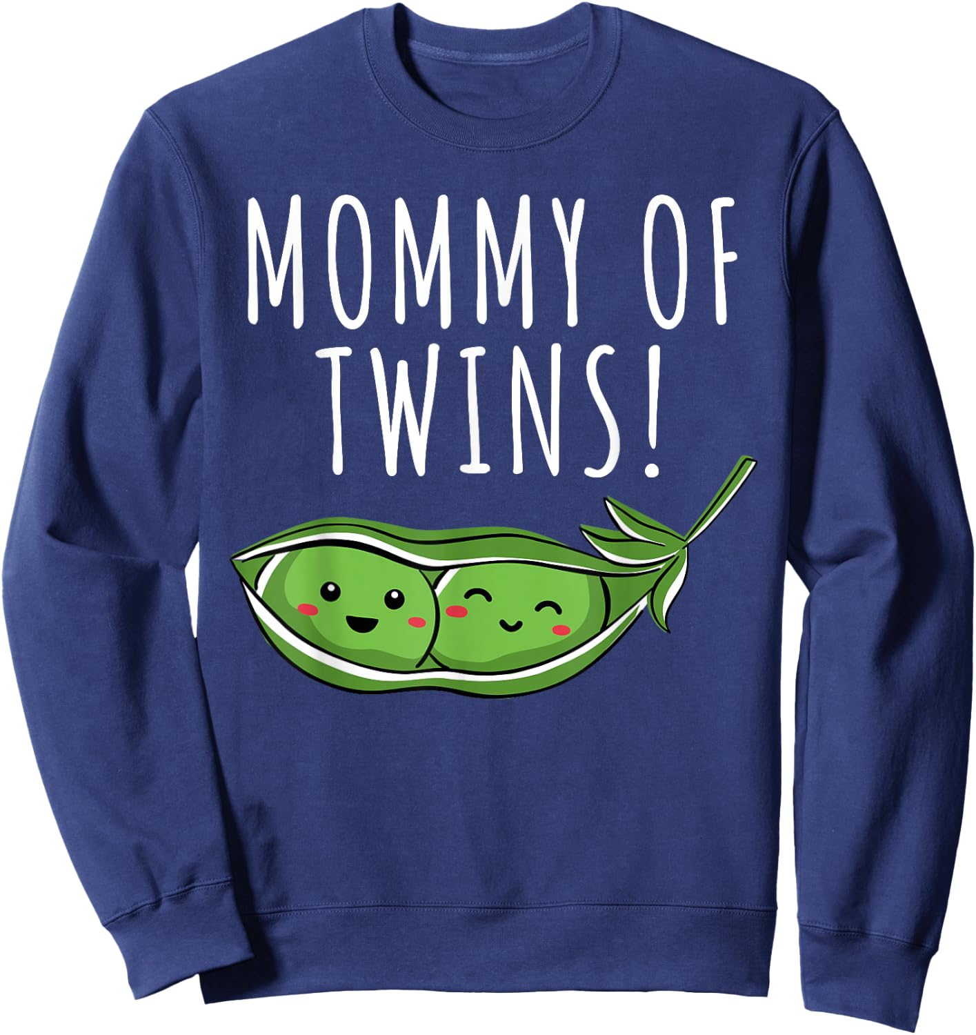 Two Peas in a Pod Mommy of Twins funny vegetable Sweatshirt - Sweatshirt | Navy