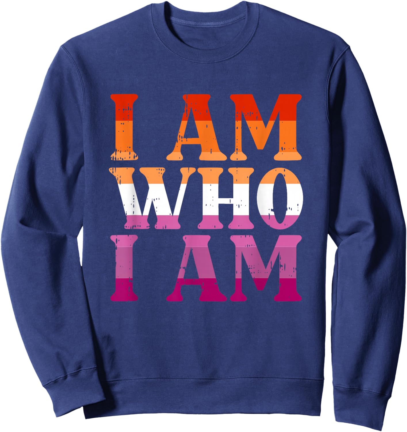 I Am Who I Am Lesbian LGBT-Q Gay Pride Women Sweatshirt - Sweatshirt | Navy
