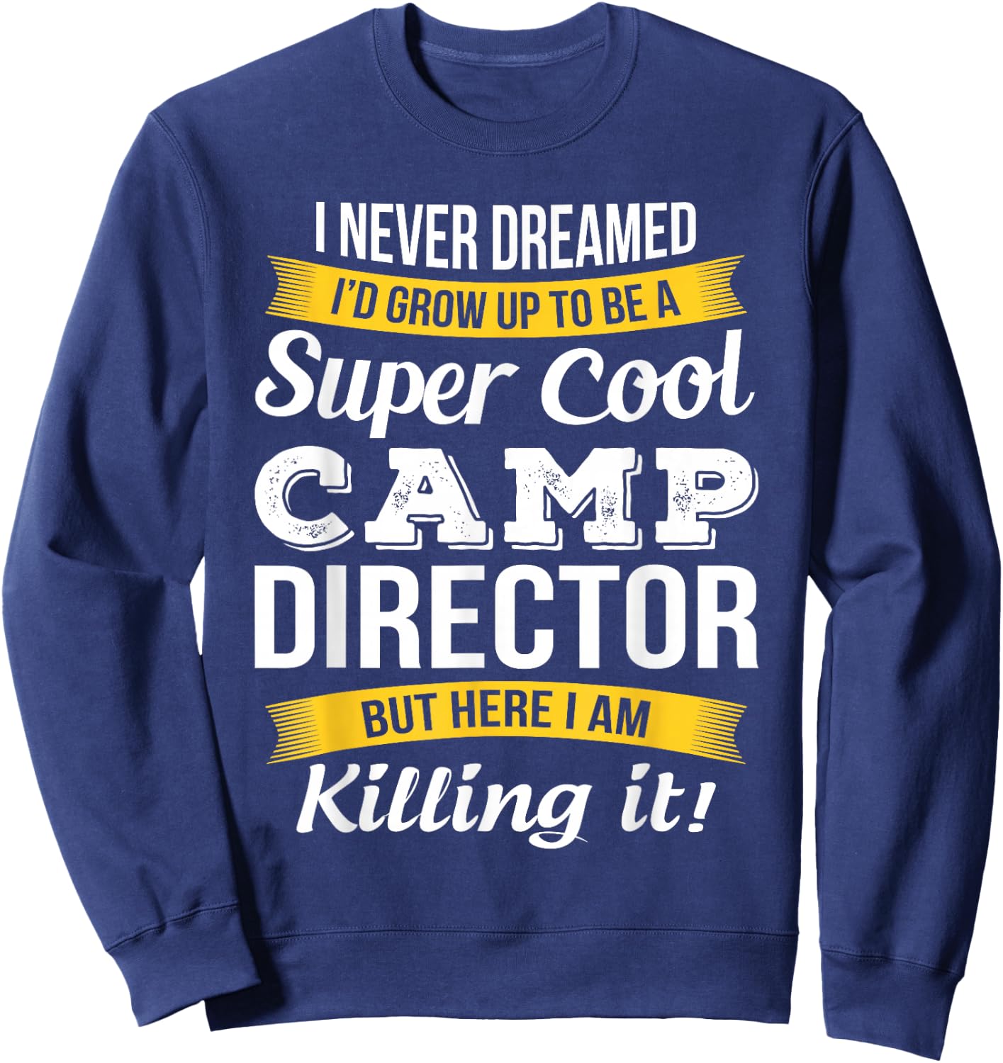 Camp Director - Funny Gift Camp Director Sweatshirt - Sweatshirt | Navy