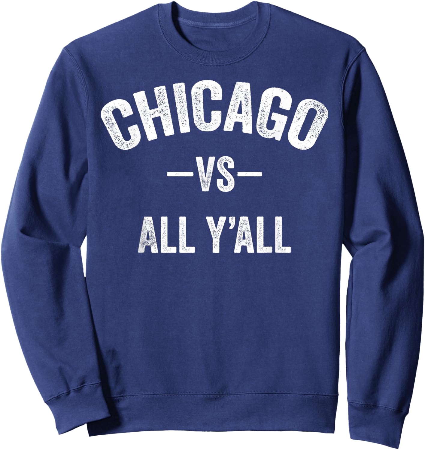All Sport Trends Men Women Kids - Chicago vs All Y'all Sweatshirt - Sweatshirt | Navy