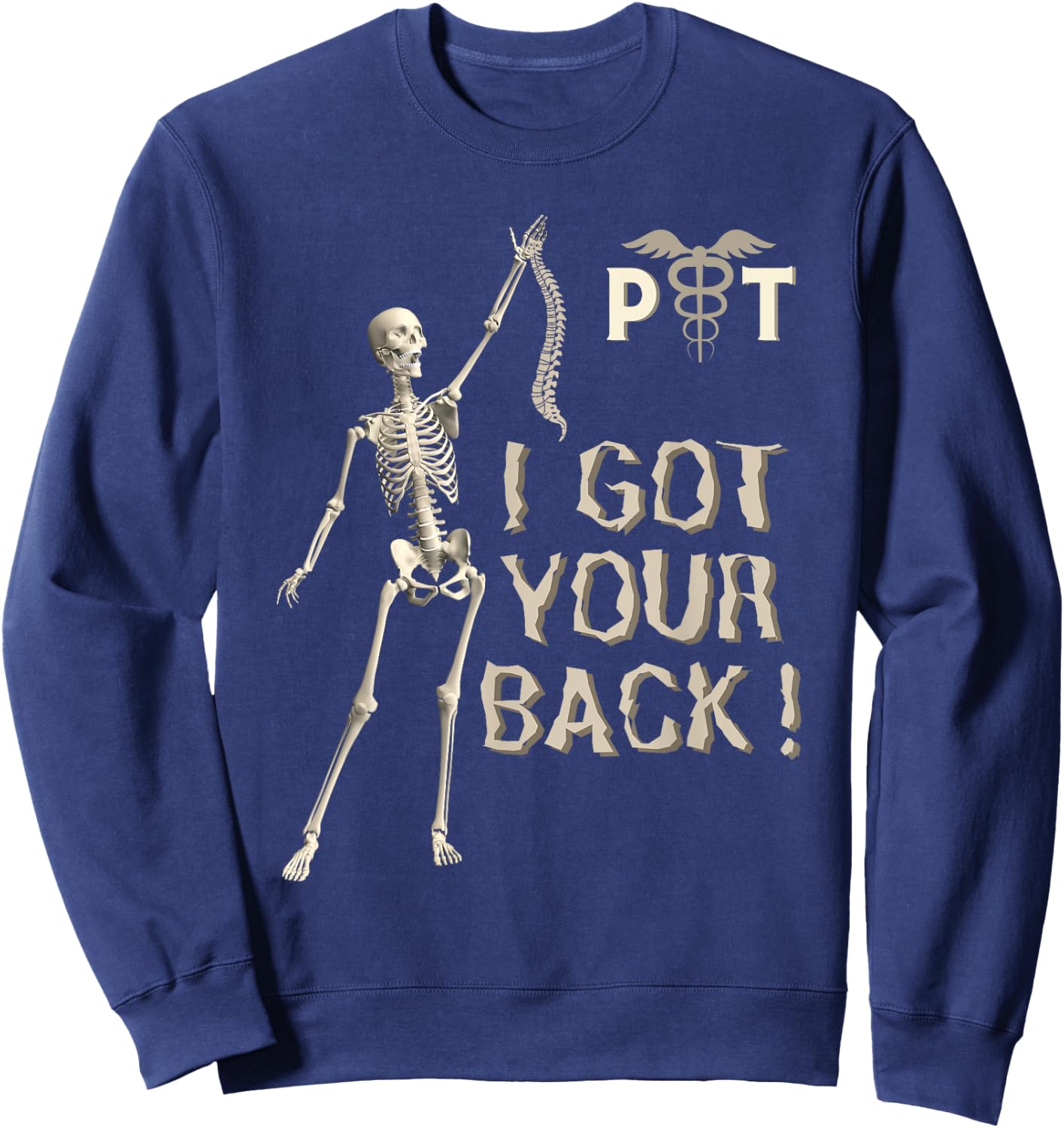 I got your back funny skeleton with spine Physical Therapy Sweatshirt - Sweatshirt | Navy