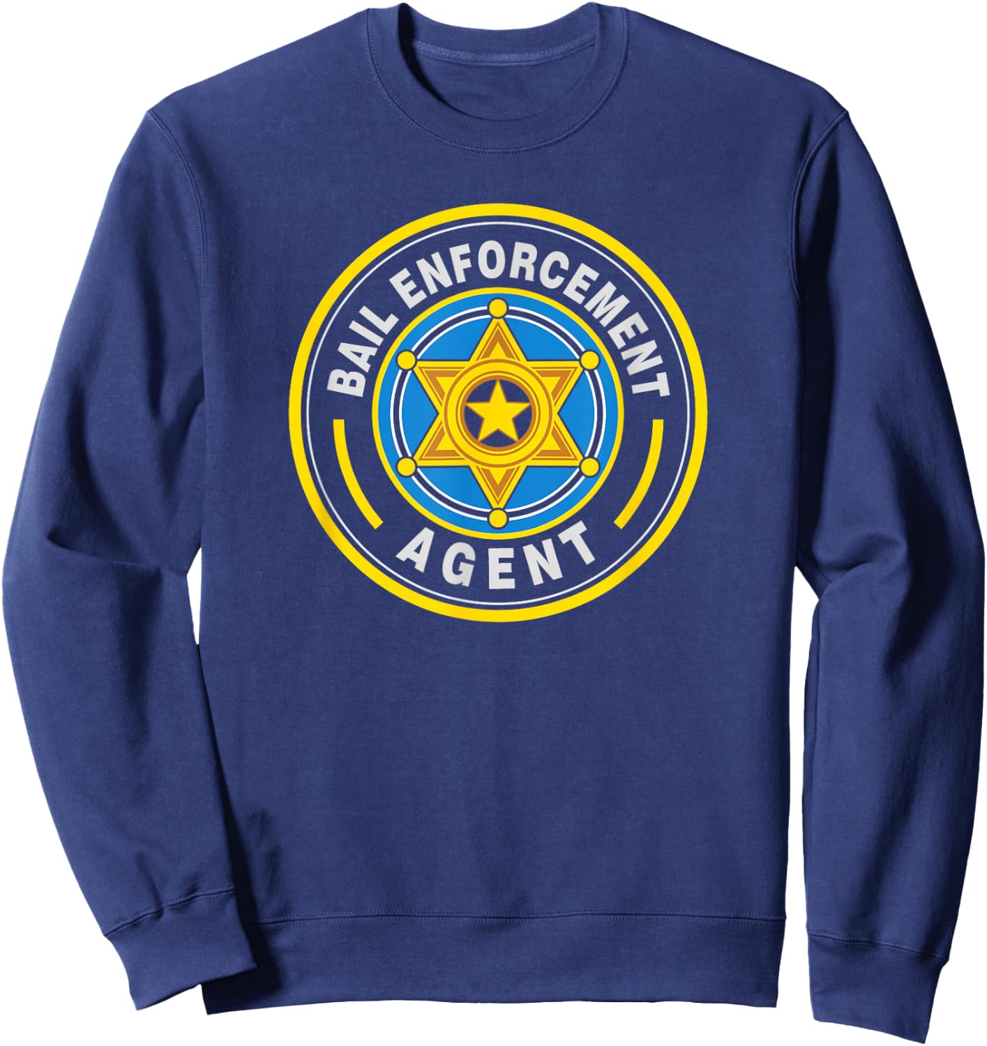 Bail Enforcement Agent | Bounty Hunters BEA Badge Design Sweatshirt - Sweatshirt | Navy