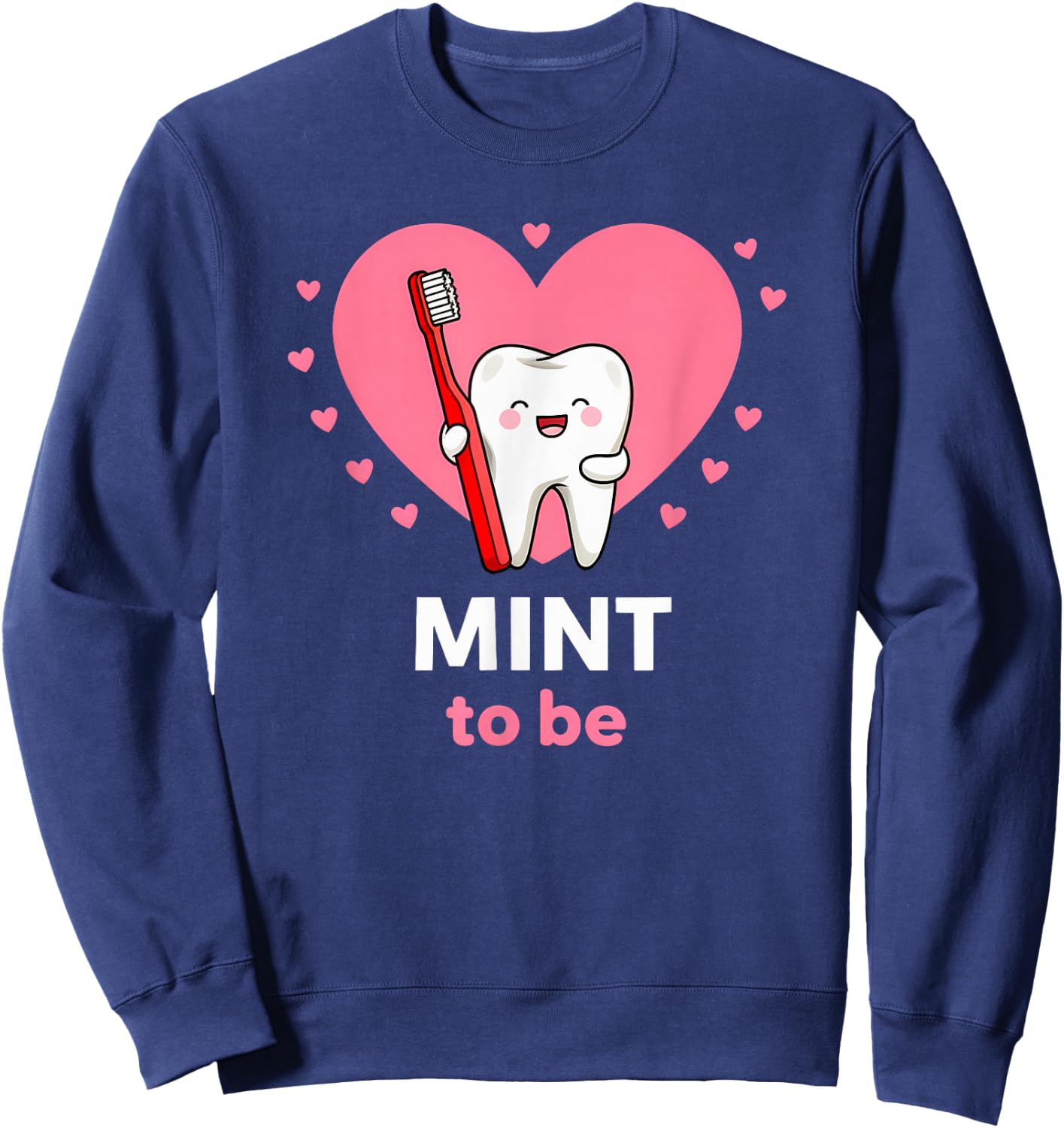 Cute Tooth Mint to Be Dental Hygienist Sweatshirt - Sweatshirt | Navy