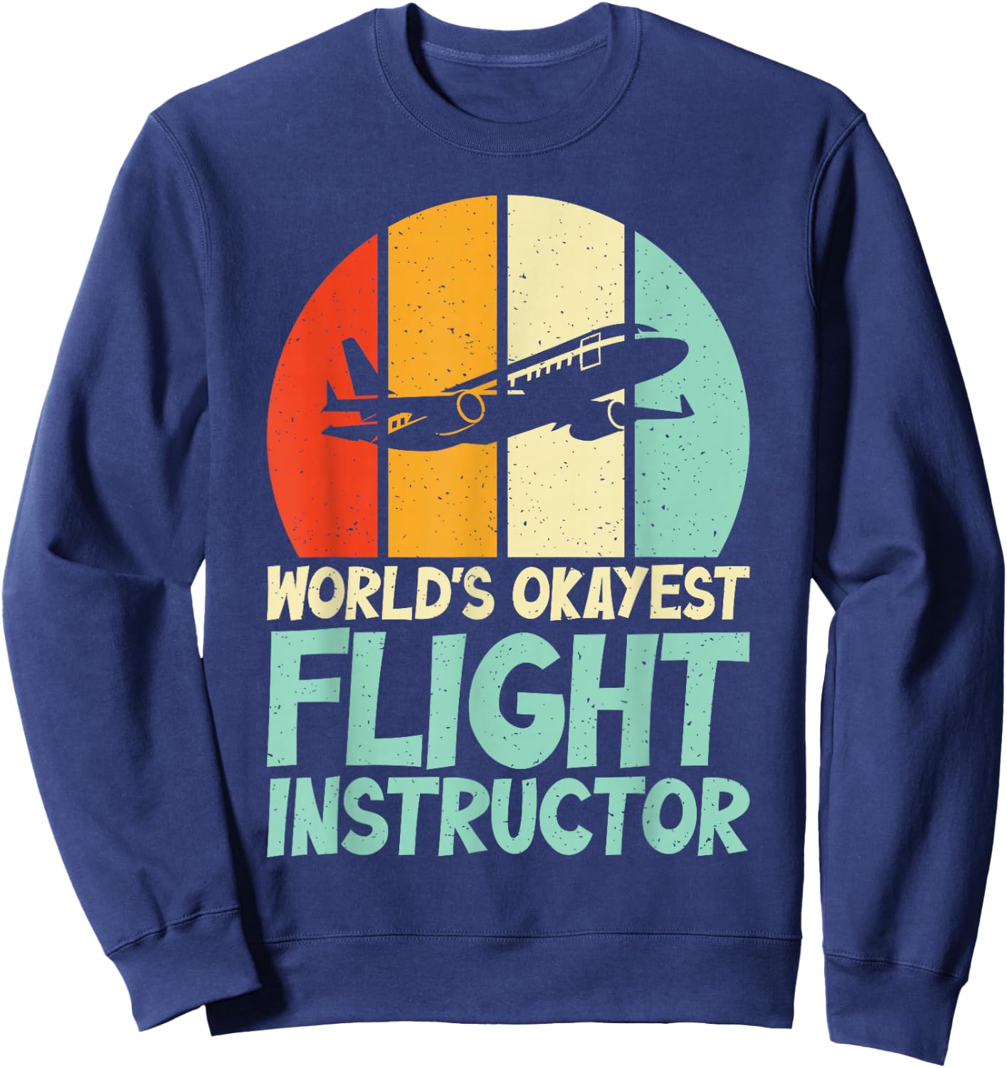 Worlds okayest Flight Instructor Sweatshirt - Sweatshirt | Navy