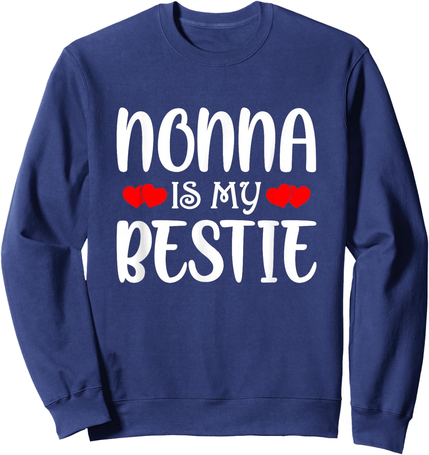 Nonna Is My Bestie Toddler Design from Grandma Grandpa Sweatshirt - Sweatshirt | Navy