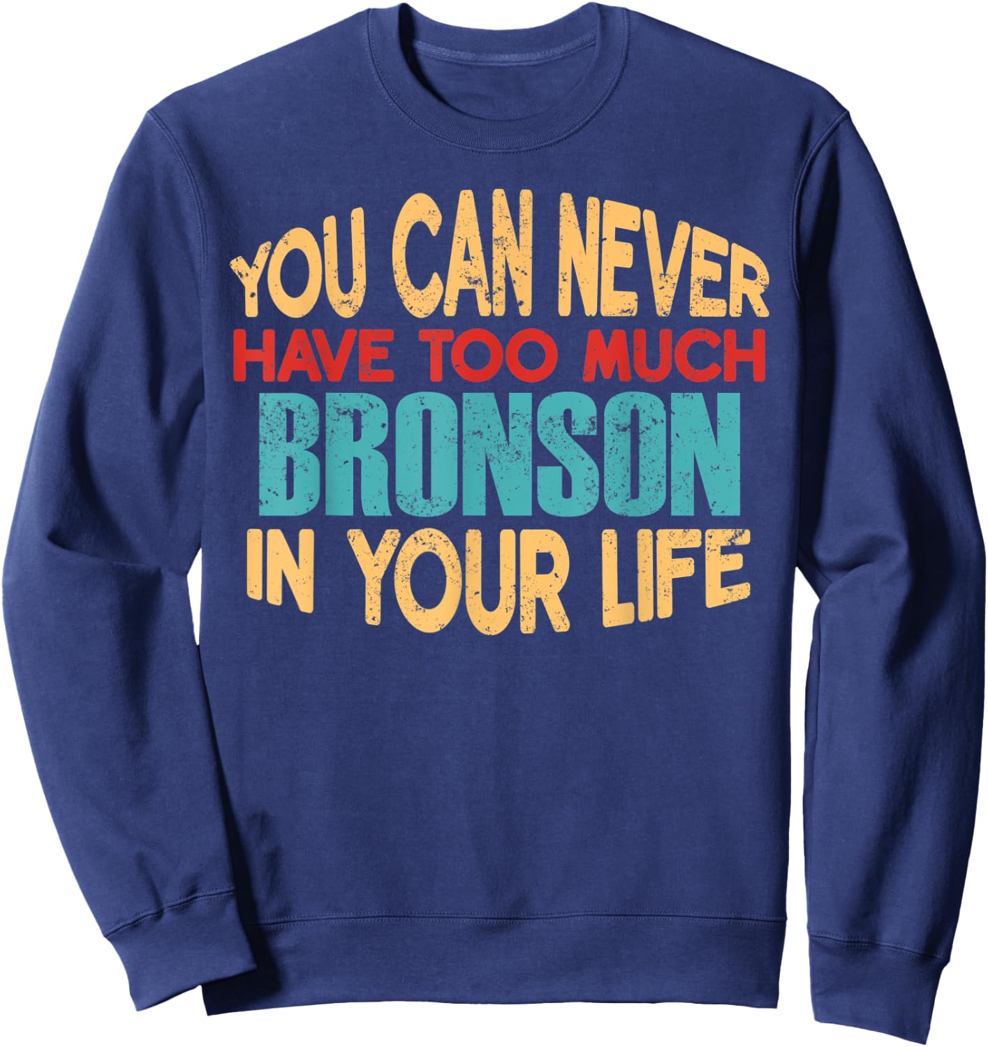 Funny Bronson Personalized First Name Joke Item Sweatshirt - Sweatshirt | Navy