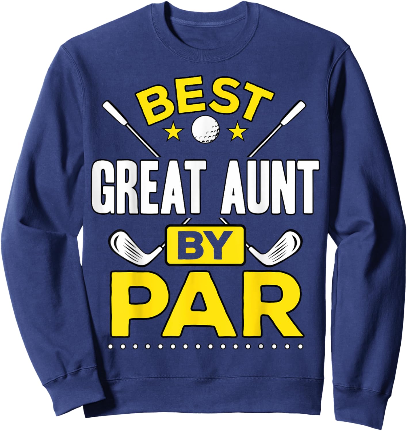 Best Great Aunt By Par Golf Great Aunt Gift Sweatshirt - Sweatshirt | Navy