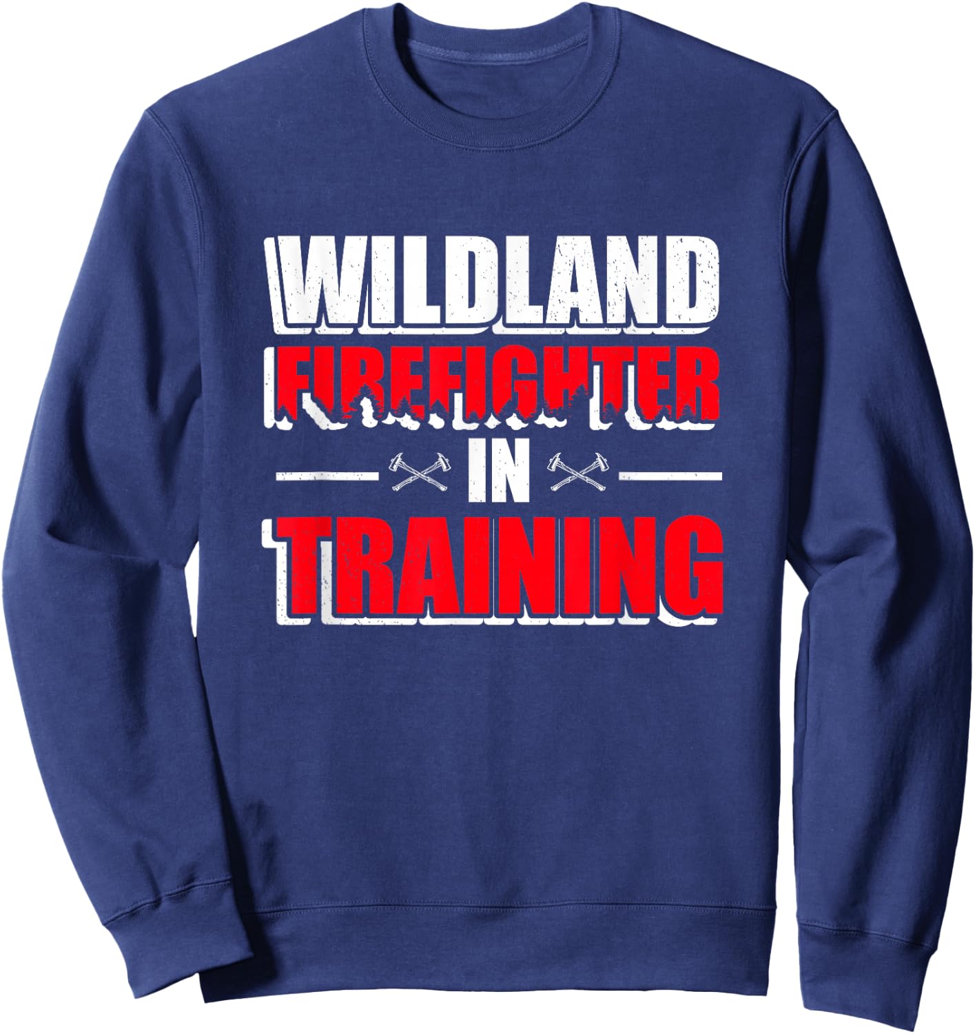Wildland Firefighter Training Rescue Wildland Firefighting Sweatshirt - Sweatshirt | Navy