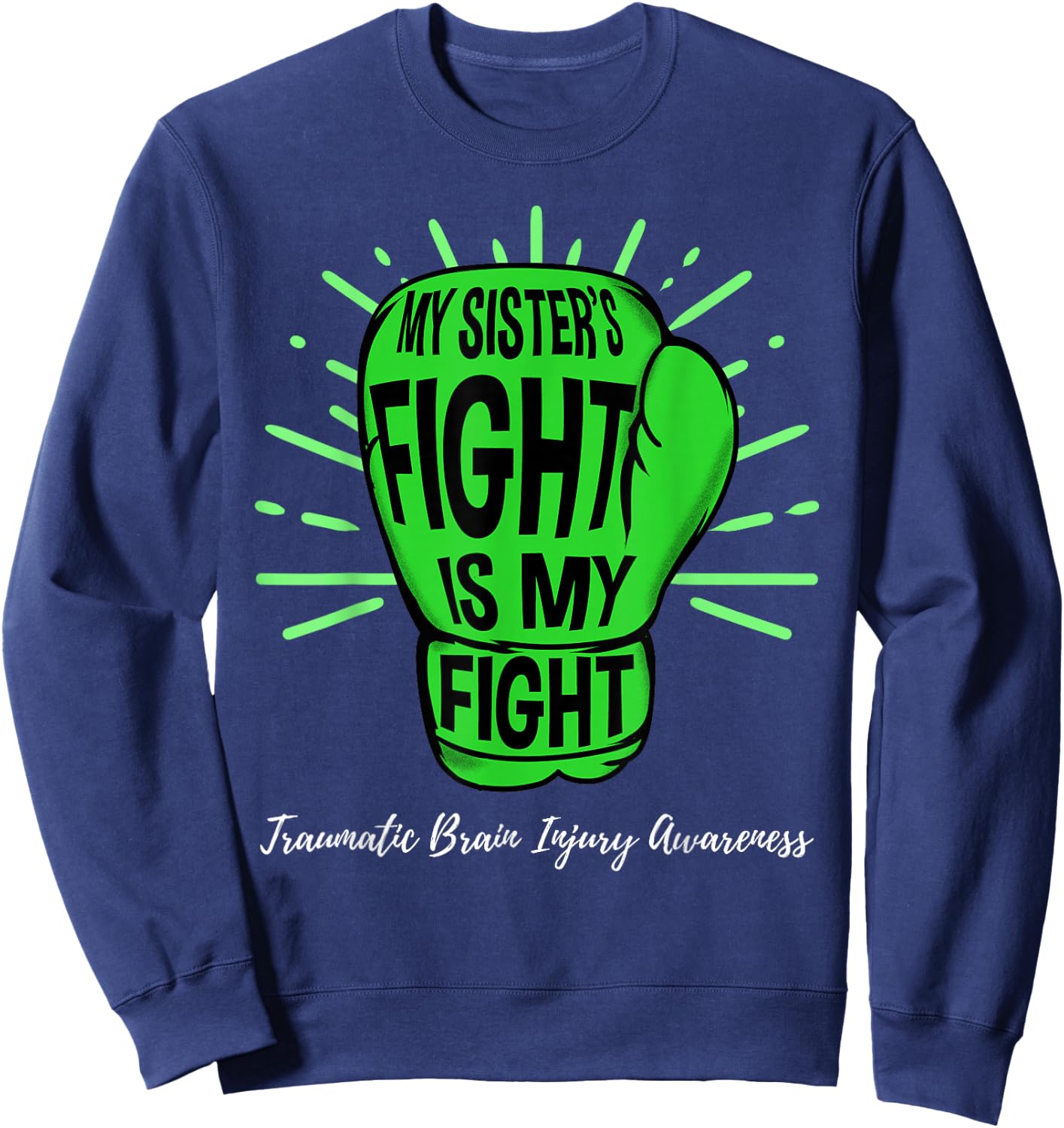 My Sisters Fight Is My Fight TBI Awareness Sweatshirt - Sweatshirt | Navy