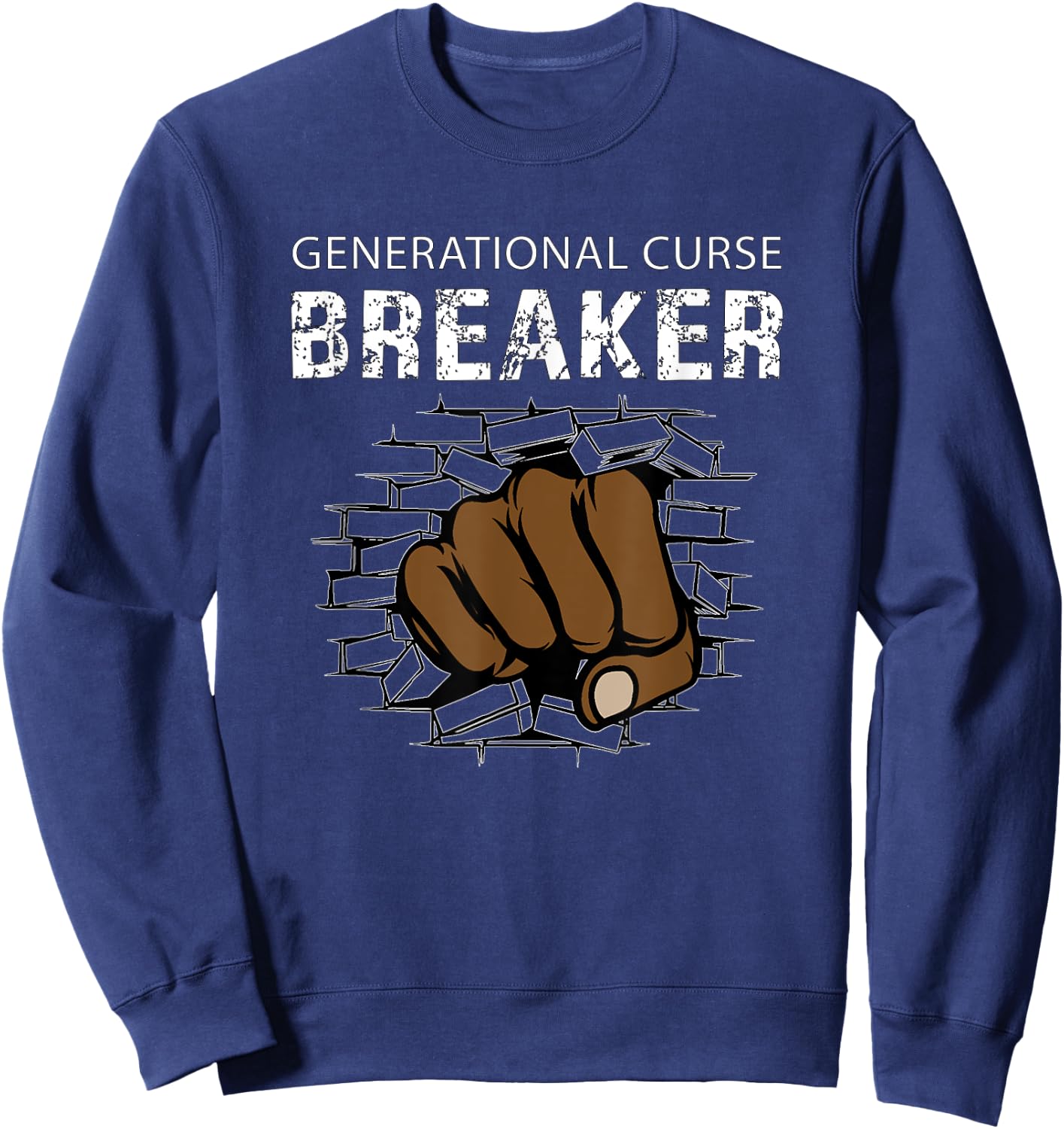 Generational Curse Breaker V2 - Motivational Gifts Sweatshirt - Sweatshirt | Navy