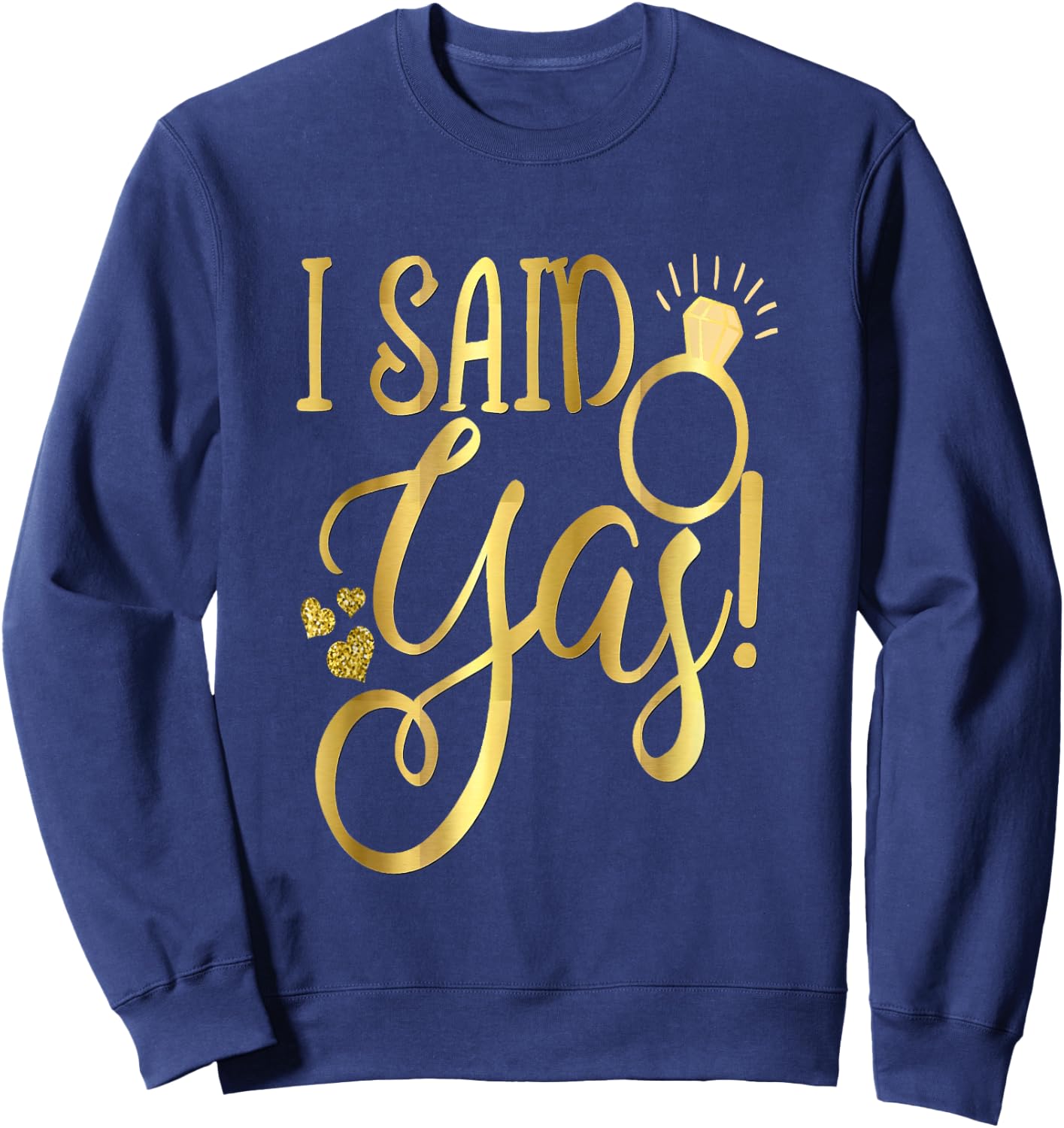 Funny Bride Wedding Bachelorette She Said Yas Yes Sweatshirt - Sweatshirt | Navy