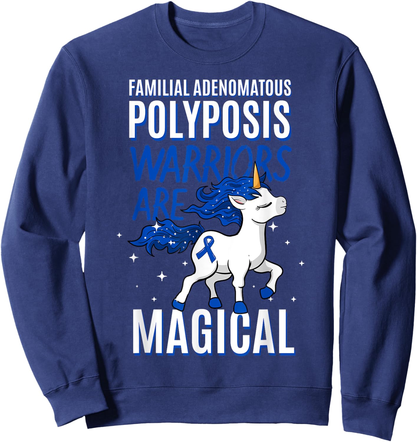Familial Adenomatous Polyposis Warrior FAP Awareness Unicorn Sweatshirt - Sweatshirt | Navy