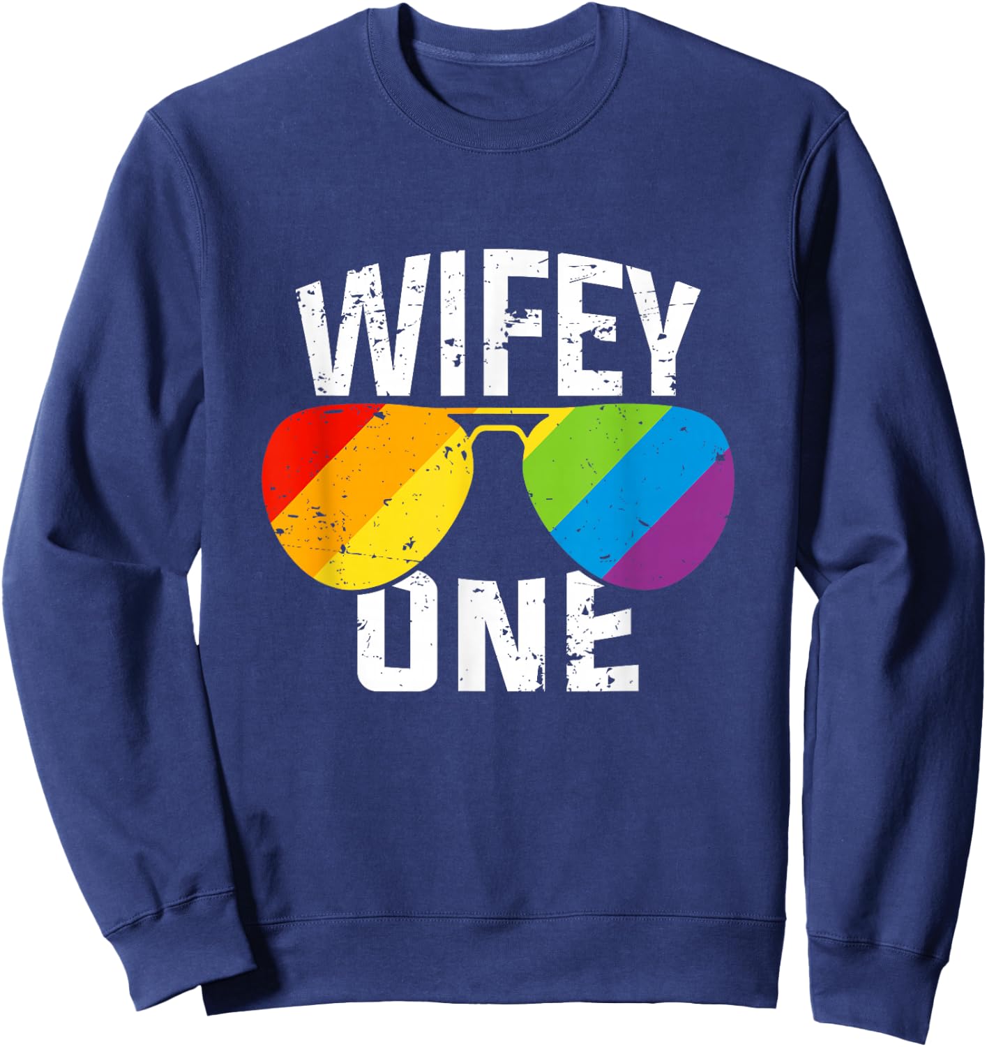 Lesbian Pride Wifey One Bride Matching Couples Gift Shirt Sweatshirt - Sweatshirt | Navy