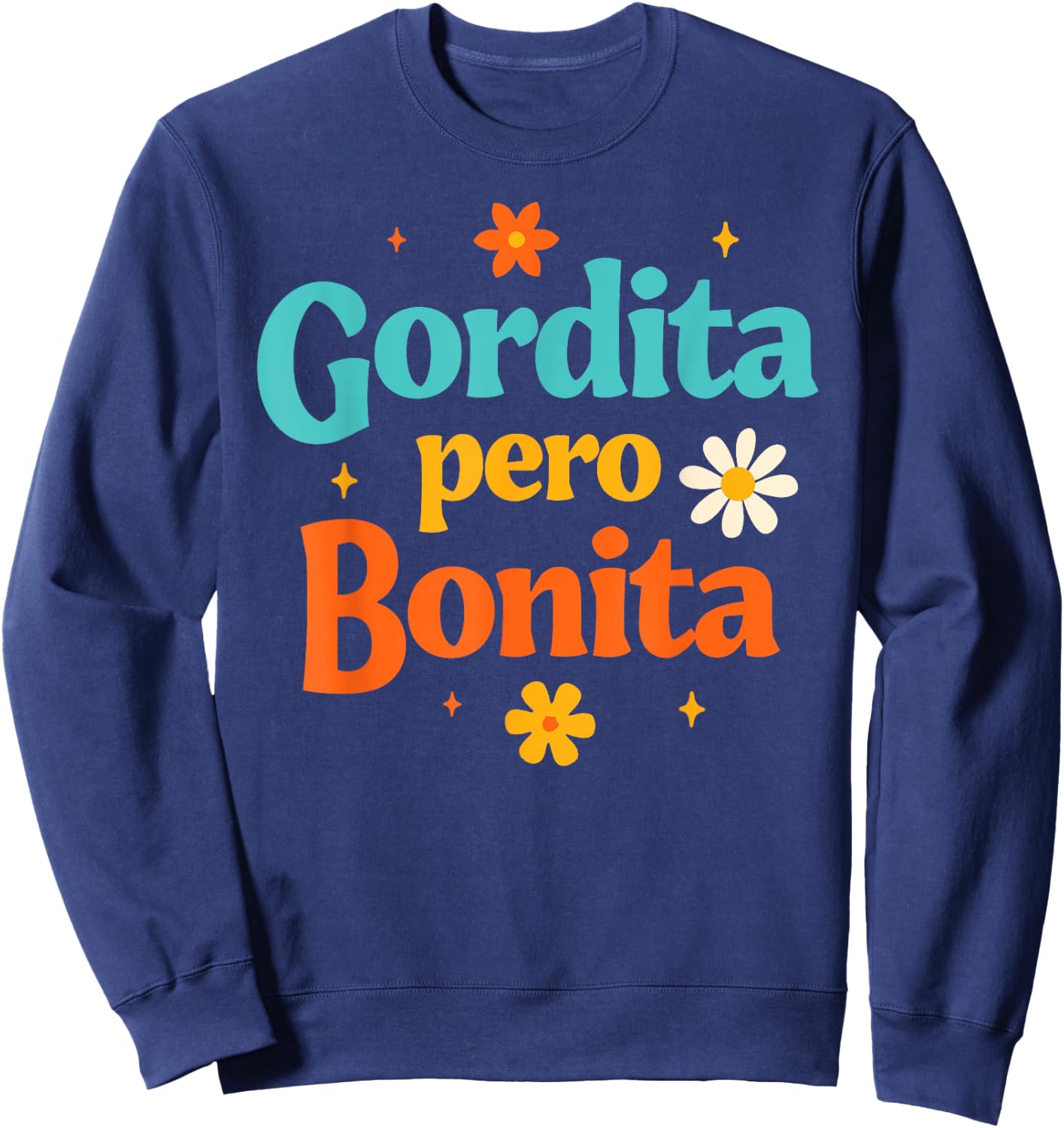 Spanish Girls Besties Chubby But Pretty Gordita Pero Bonita Sweatshirt - Sweatshirt | Navy