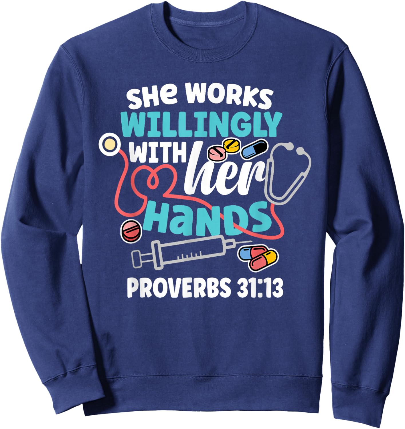 She Works Willingly With Her Hands Proverbs 31:13 Sweatshirt - Sweatshirt | Navy