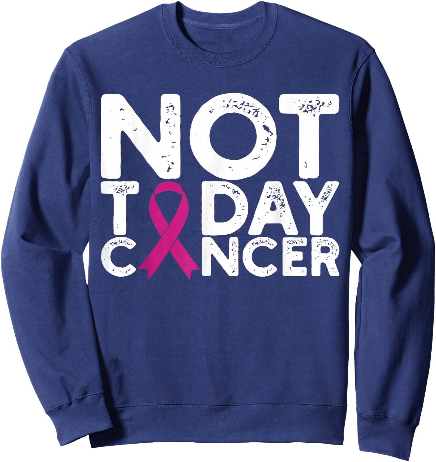 Breast Cancer Awareness Not Today Cancer Pink Ribbon Sweatshirt - Sweatshirt | Navy