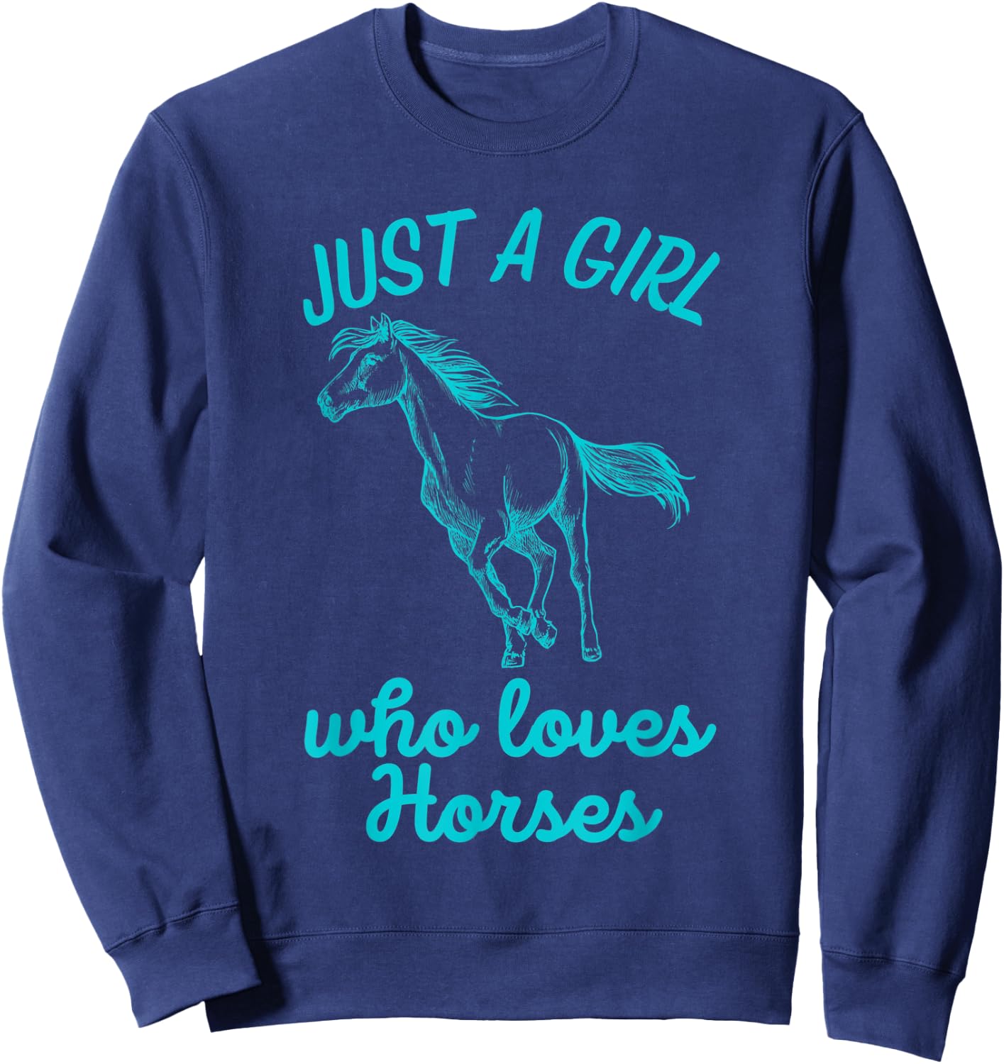 Just A Girl Who Loves Horses , Daughter Gift Horse Lover Sweatshirt - Sweatshirt | Navy