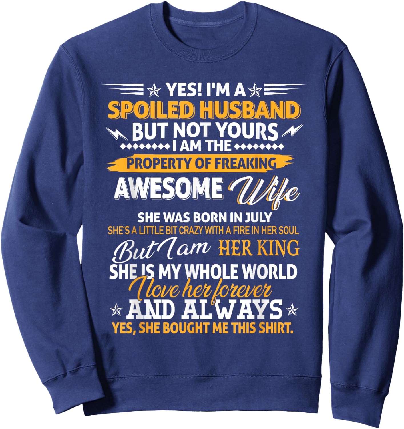 Yes I'm A Spoiled Husband Of An July Wife Funny Couples Sweatshirt - Sweatshirt | Navy