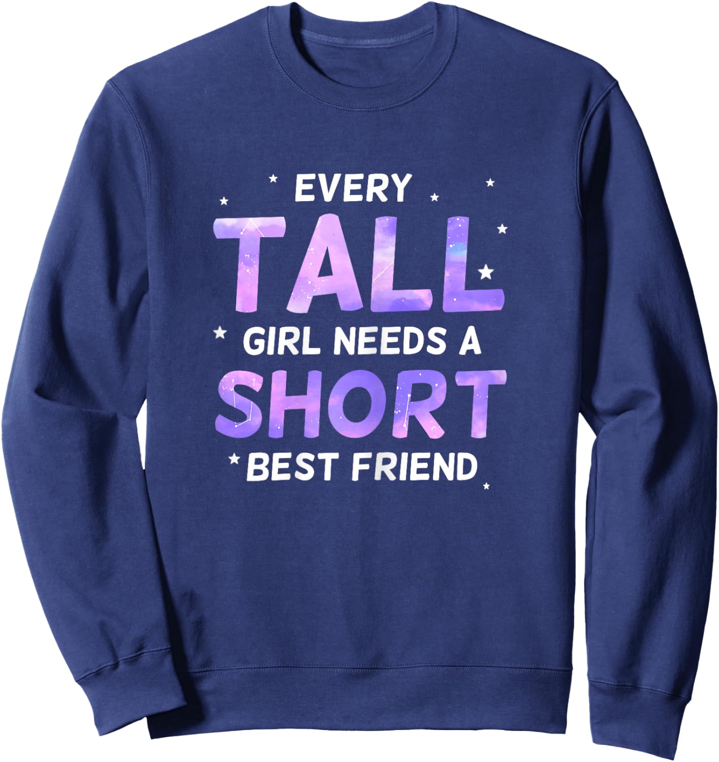 Every Tall Girl Needs a Short Friend Best Friends Sweatshirt - Sweatshirt | Navy