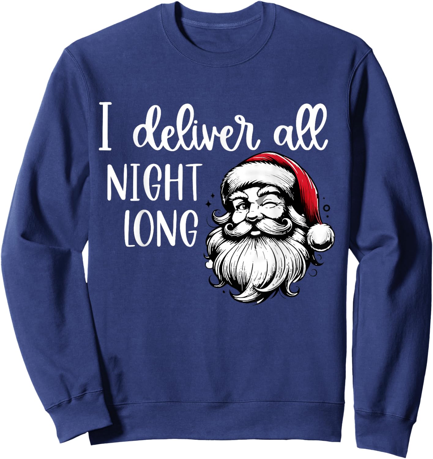 I Deliver All Night Long I'm So Good Santa Came Twice Couple Sweatshirt - Sweatshirt | Navy